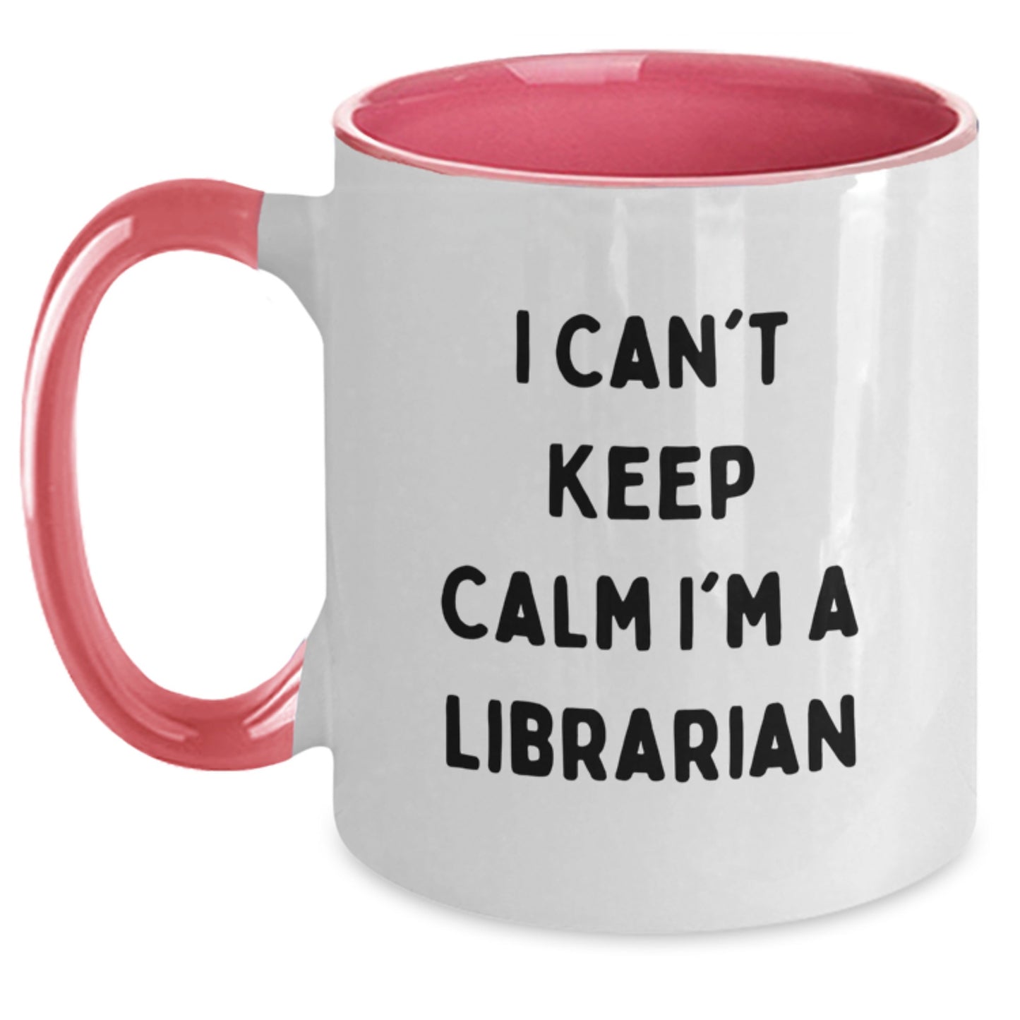 Funny Librarian Gifts - I Can't Keep Calm I'm A Librarian Two Tone Coffee Mugs for Librarians, Birthday Unique Gifts from Friends to Coworkers - Main