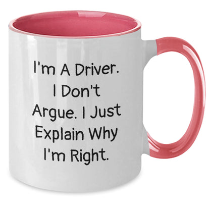 Funny Driver Gifts from Men to Driver Friends for Christmas Unique Presents - Two Tone Coffee Mug, I'm A Driver. I Don't Argue. I Just Explain Why I'm Right. - Additional
