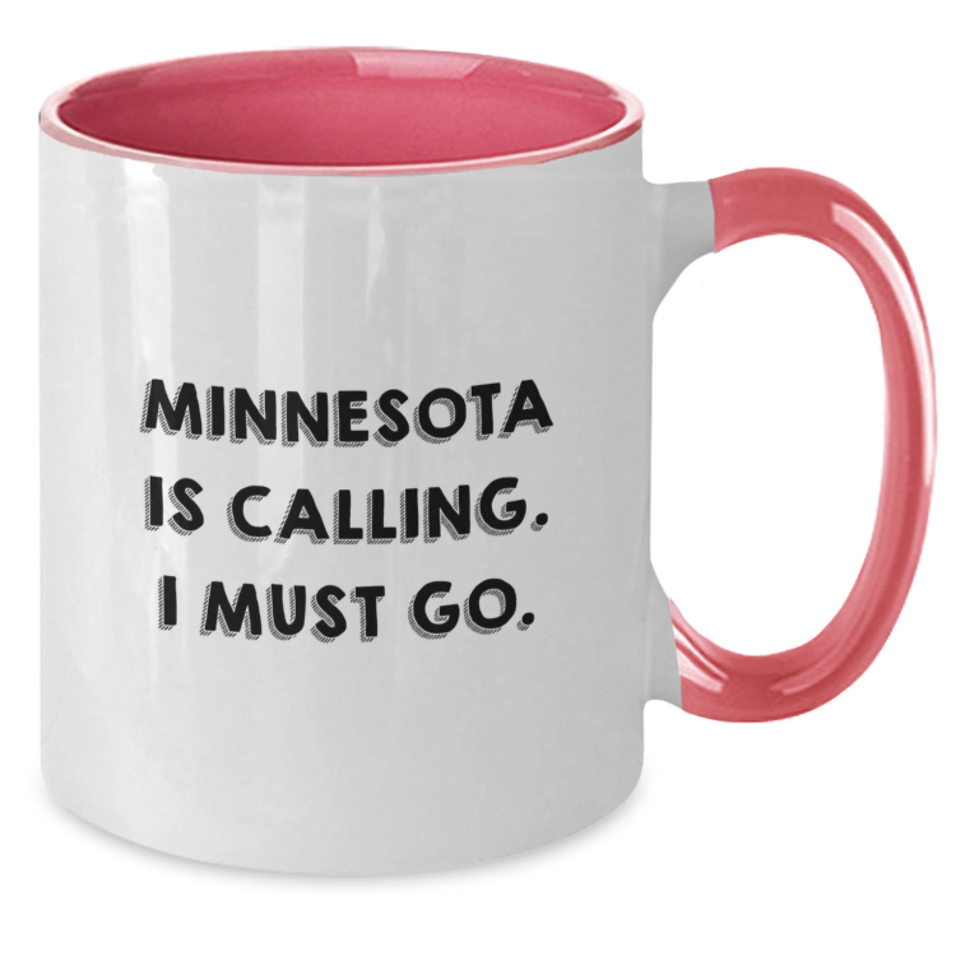 Minnesota Two Tone Coffee Mugs - Funny Quote 'Minnesota Is Calling, I Must Go' Gifts from Friends to Minnesota Lovers - Additional