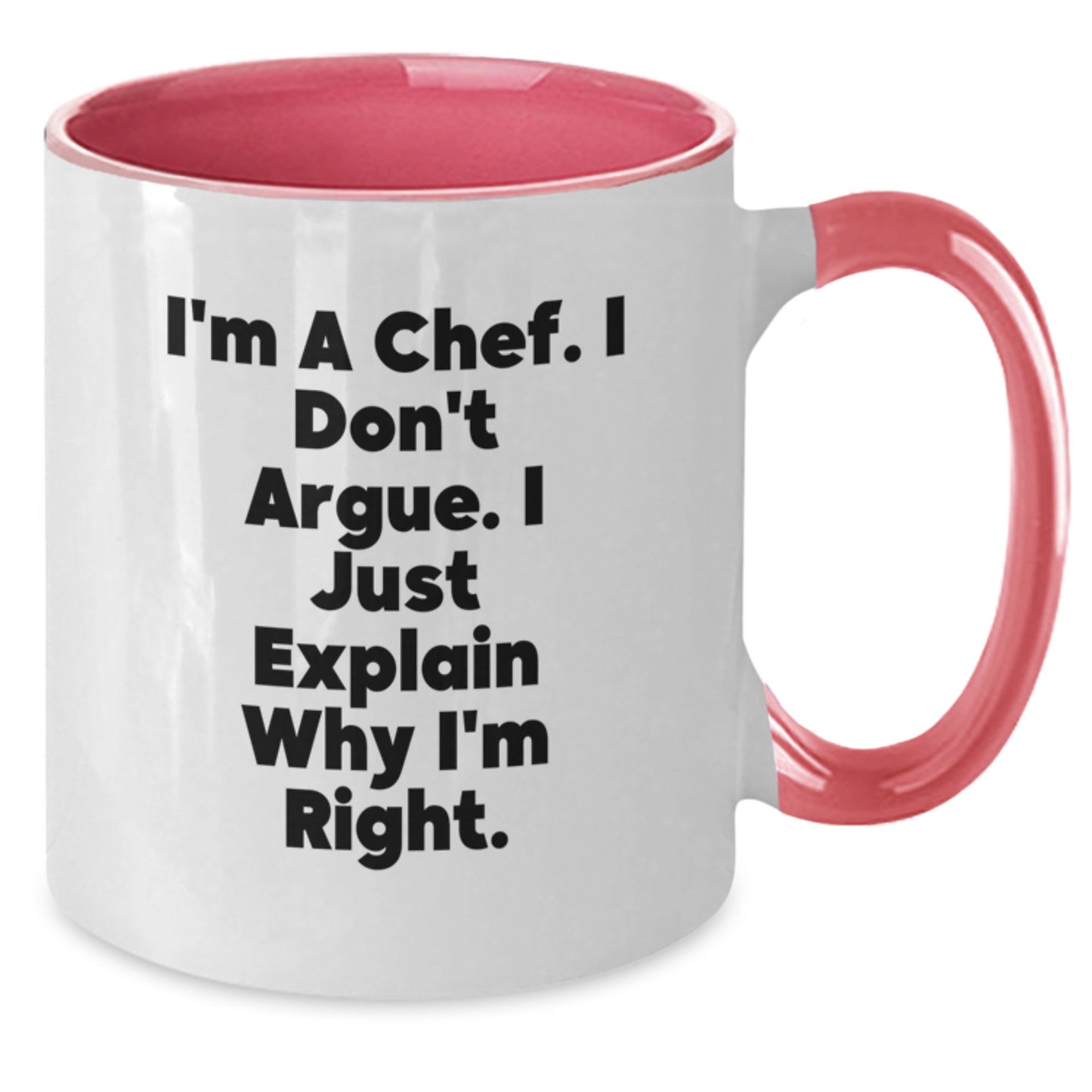 Funny Chef Christmas Unique Gifts from Friends to Chef Men Two Tone Coffee Mugs, Perfect for Chef, 'I'm A Chef. I Don't Argue. I Just Explain Why I'm Right.' - Additional