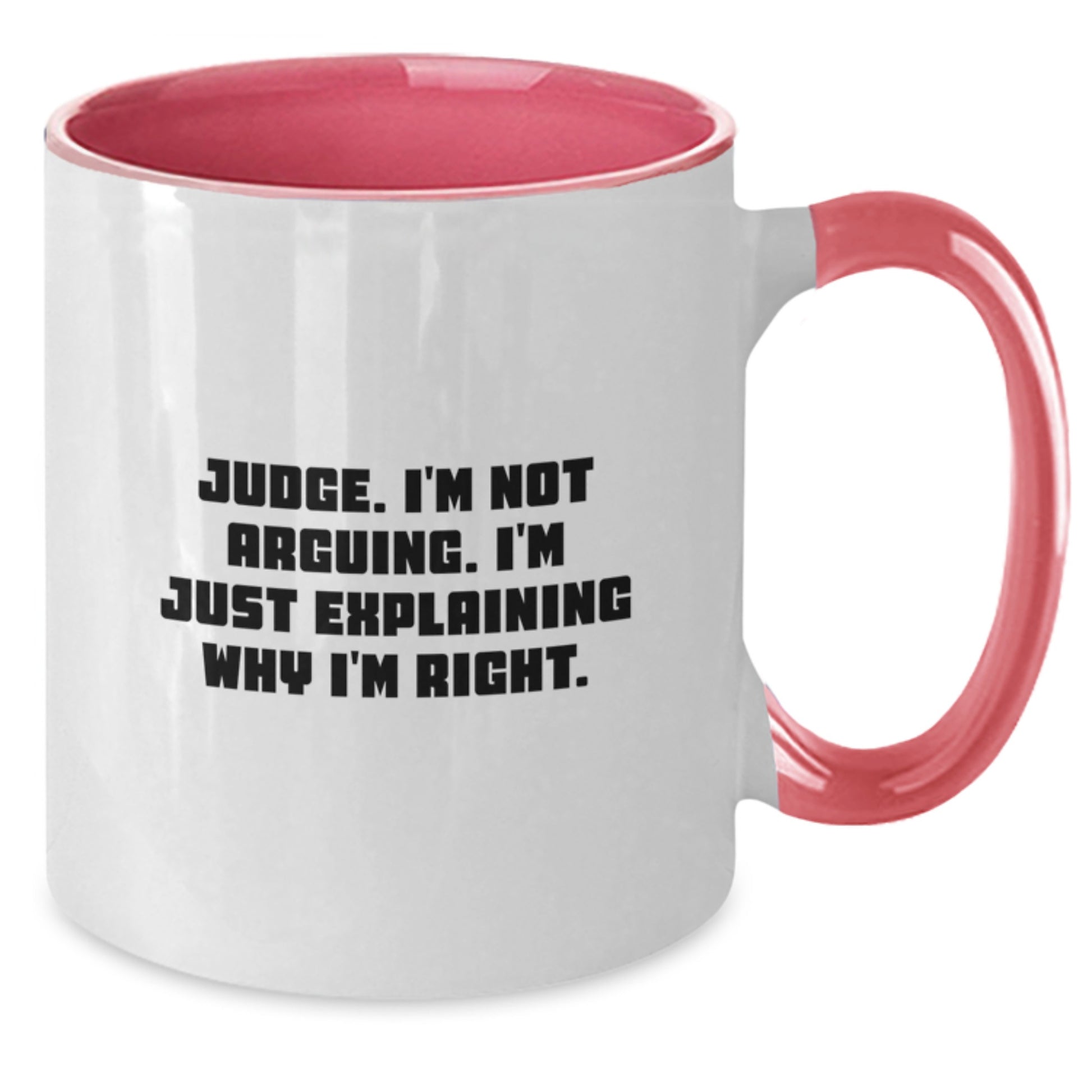 Funny Judge Gifts for Men - Unique Christmas Memorable Presents from Friends, Coworkers to Family - Two Tone Coffee Mug with Quote 'Judge. I'm Not Arguing. I'm Just Explaining Why I'm Right.' - Additional