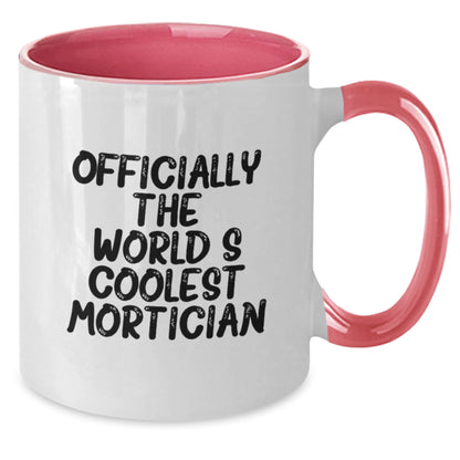 Mortician Gifts from Friends, Gifts for Mortician, Funny Two Tone Coffee Mug, Officially The World's Coolest Mortician, Graduation Unique Gifts - Additional