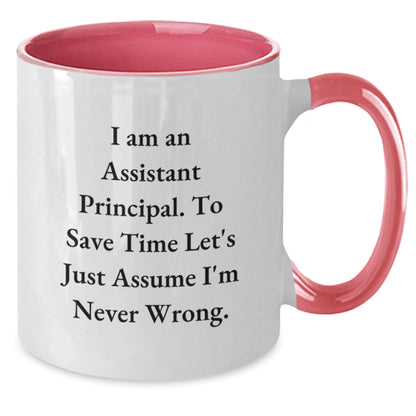 Funny Assistant Principal Gifts for Him or Her, Christmas Unique Mugs for Assistant Principals, 'I Am An Assistant Principal. To Save Time Let's Just Assume I'm Never Wrong.' Two Tone Coffee Mugs - Additional