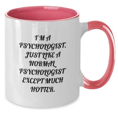 Funny Psychologist Gifts for Birthday - I'm A Psychologist Two Tone Coffee Mug, Gifts from Friends to Psychologist, Hot Psychologist Quote - Additional