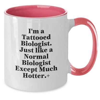 Funny Biologist Gifts - I'm A Tattooed Biologist, Gifts from Friends for Birthday, Two Tone Coffee Mug - Additional