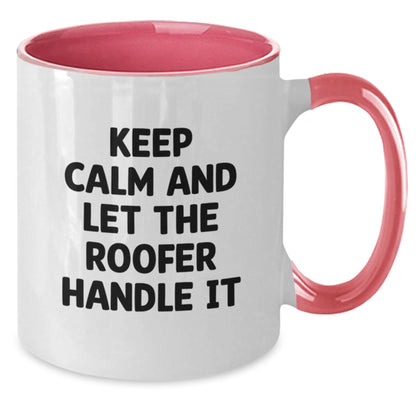 Funny Roofer Gifts for Men from Friends - Two Tone Coffee Mug with Keep Calm And Let The Roofer Handle It - Additional