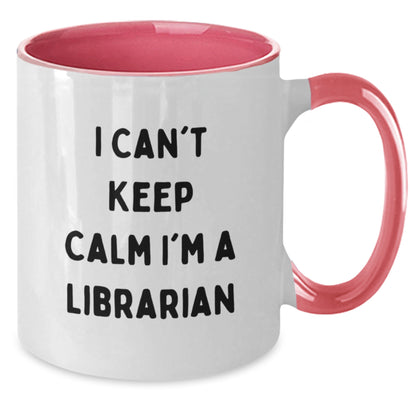 Funny Librarian Gifts - I Can't Keep Calm I'm A Librarian Two Tone Coffee Mugs for Librarians, Birthday Unique Gifts from Friends to Coworkers - Additional