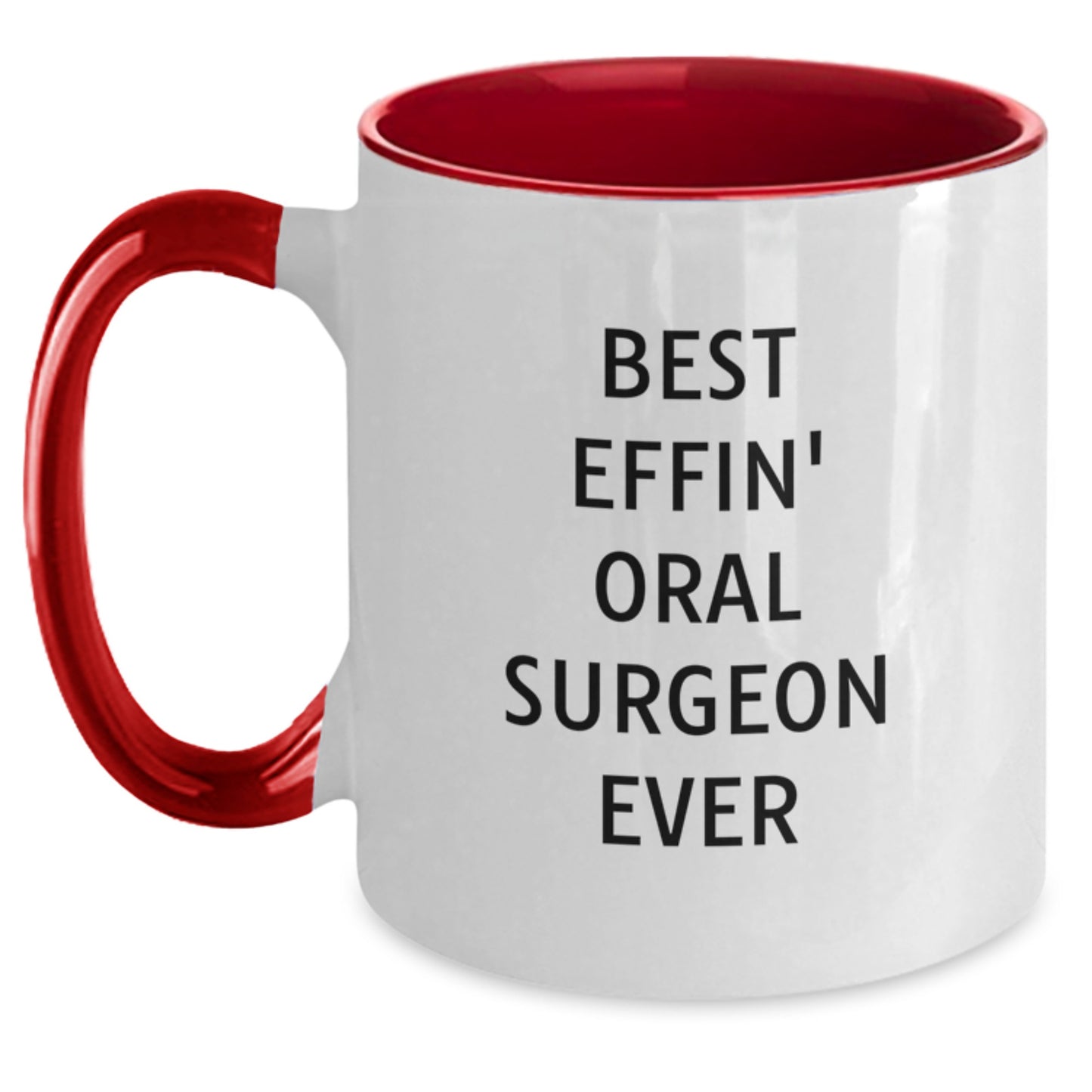 Funny Quote Oral Surgeon Gifts, Best Effin' Mug for Friends and Family, Christmas Unique Presents for Him or Her - 11oz Two Tone Coffee Mug - Main
