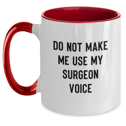 Funny Surgeon Gifts from Men, Unique Christmas Unique Gifts for Surgeon Friends, Two Tone Coffee Mug with 'Do Not Make Me Use My Surgeon Voice' - Main