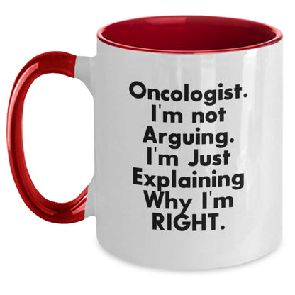 Funny Oncologist Gifts from Friends - Birthday Unique Gifts for Oncologist with Two Tone Coffee Mug - 'I'm Not Arguing I'm Just Explaining Why I'm Right' - Main