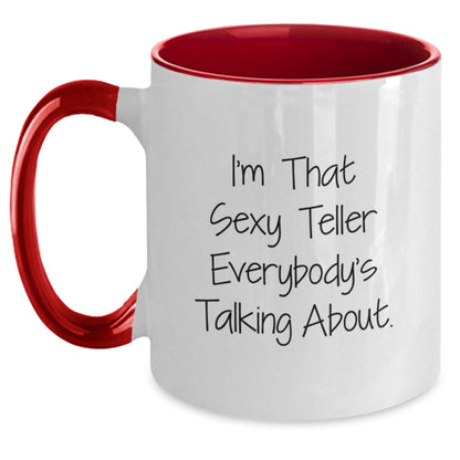 Funny Teller Gifts, I'm That Sexy Teller Everybody's Talking About., Two Tone Coffee Mug for Birthday, Gifts from Friends, for Teller Enthusiasts - Main