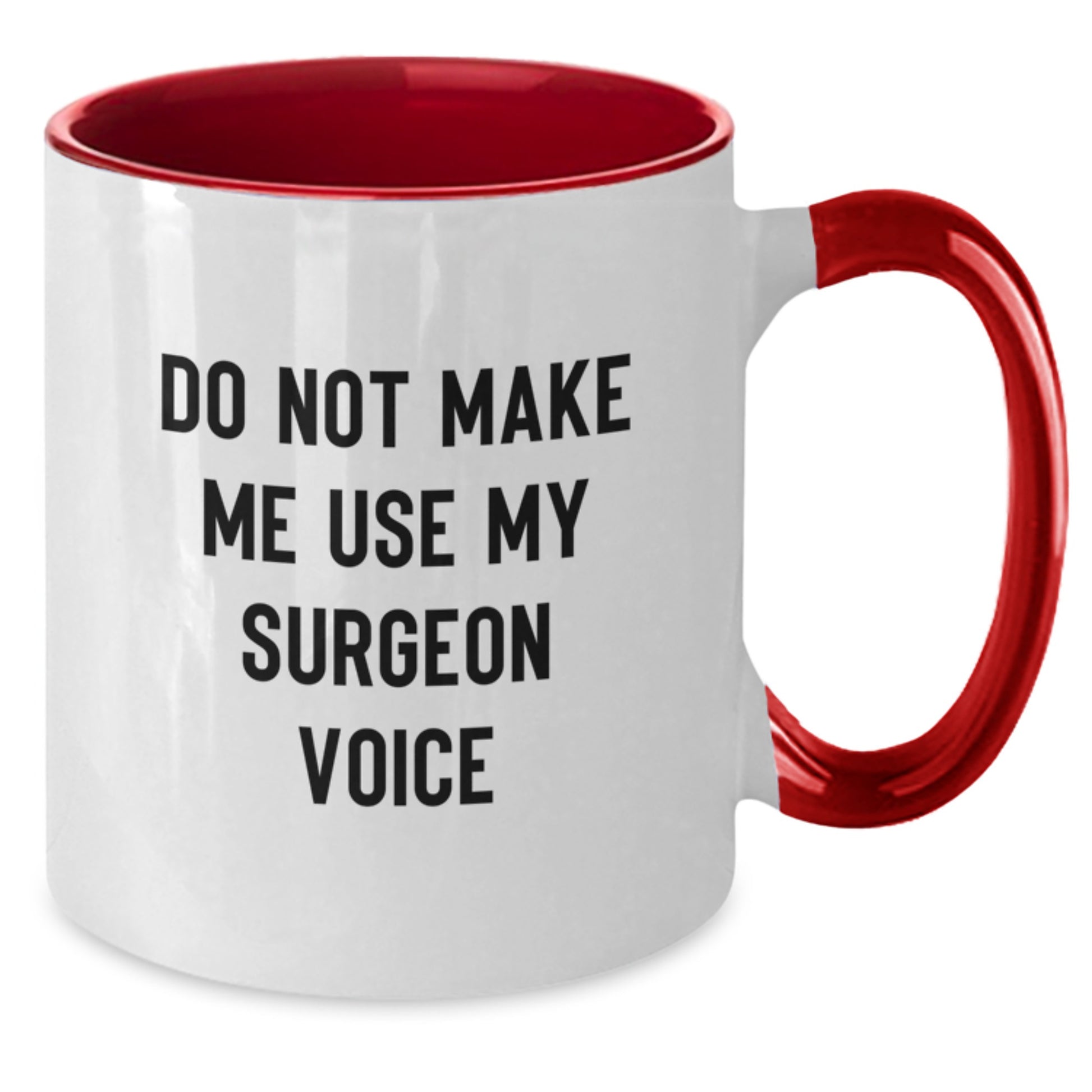 Funny Surgeon Gifts from Men, Unique Christmas Unique Gifts for Surgeon Friends, Two Tone Coffee Mug with 'Do Not Make Me Use My Surgeon Voice' - Additional