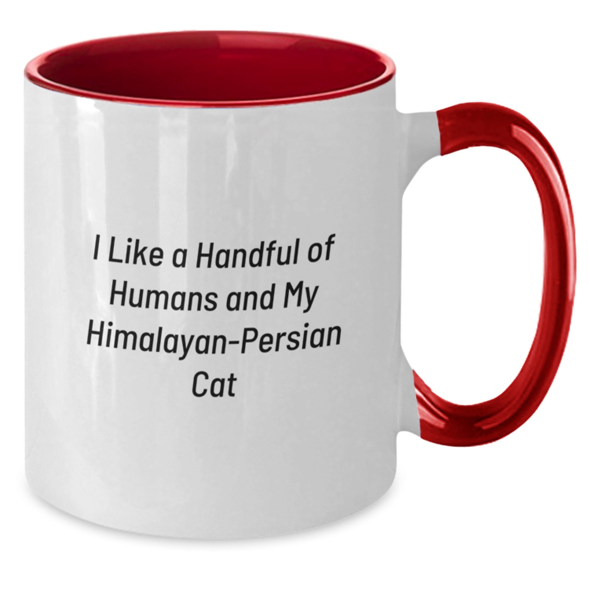Funny Himalayan-Persian Cat Gifts from Family for Birthday - Two Tone Coffee Mug, I Like A Handful Of Humans And My Himalayan-persian Cat - Additional