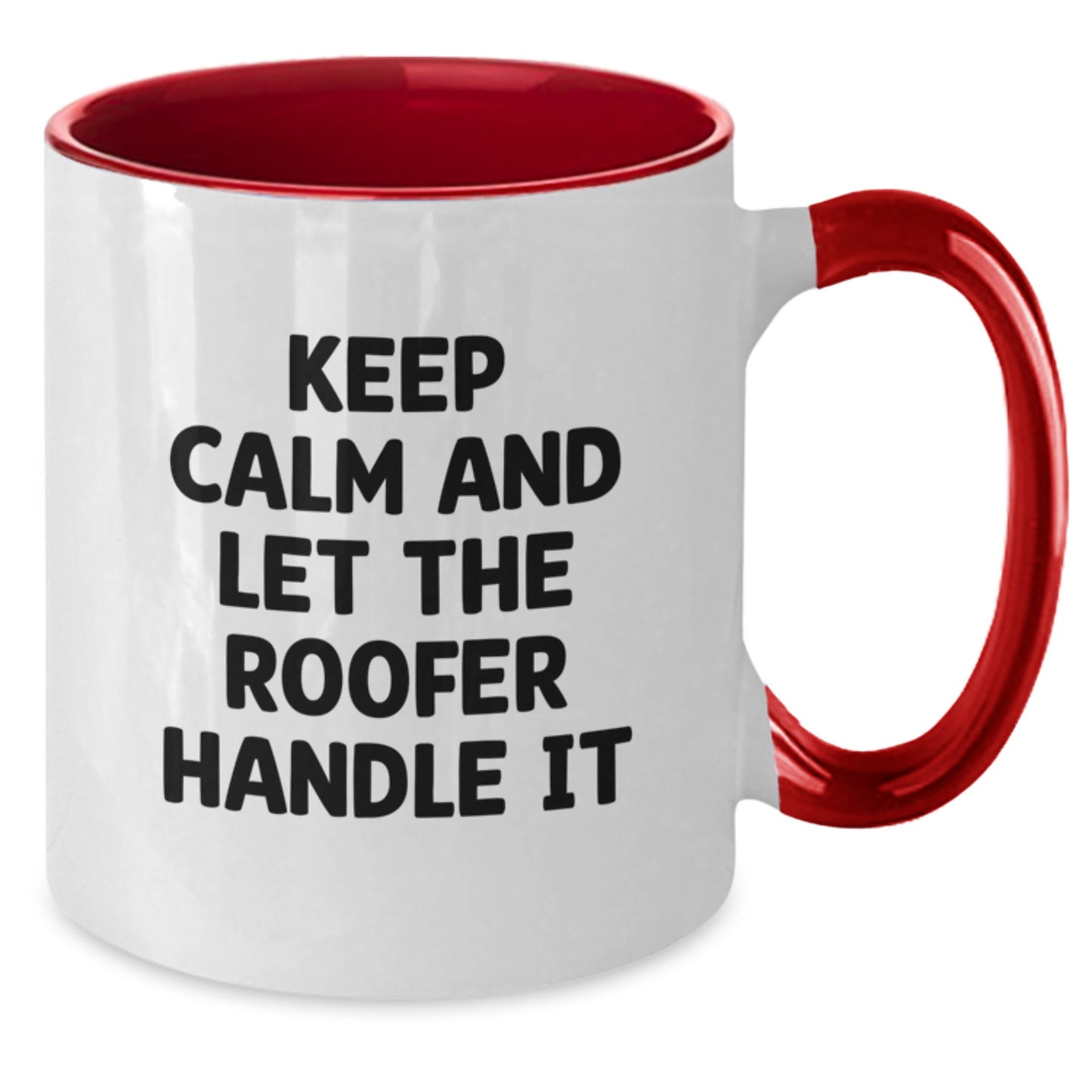 Funny Roofer Gifts for Men from Friends - Two Tone Coffee Mug with Keep Calm And Let The Roofer Handle It - Additional