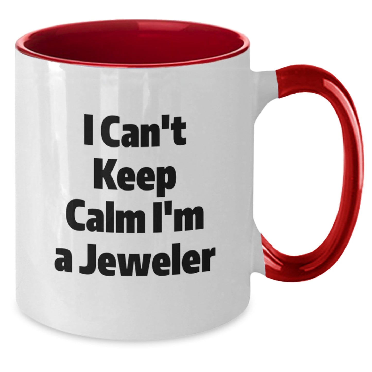 Funny Gifts from Friends and Family for the Jeweler in Your Life - 'I Can't Keep Calm I'm A Jeweler' Two Tone Coffee Mug - Additional