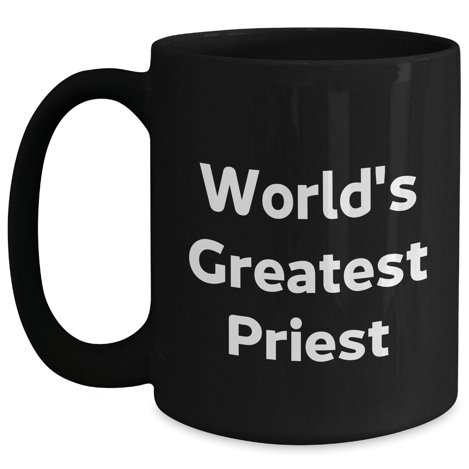 World's Greatest Priest Funny Black Coffee Mug Gifts from Friends for Priest Graduation Unique Gifts Black / 15oz