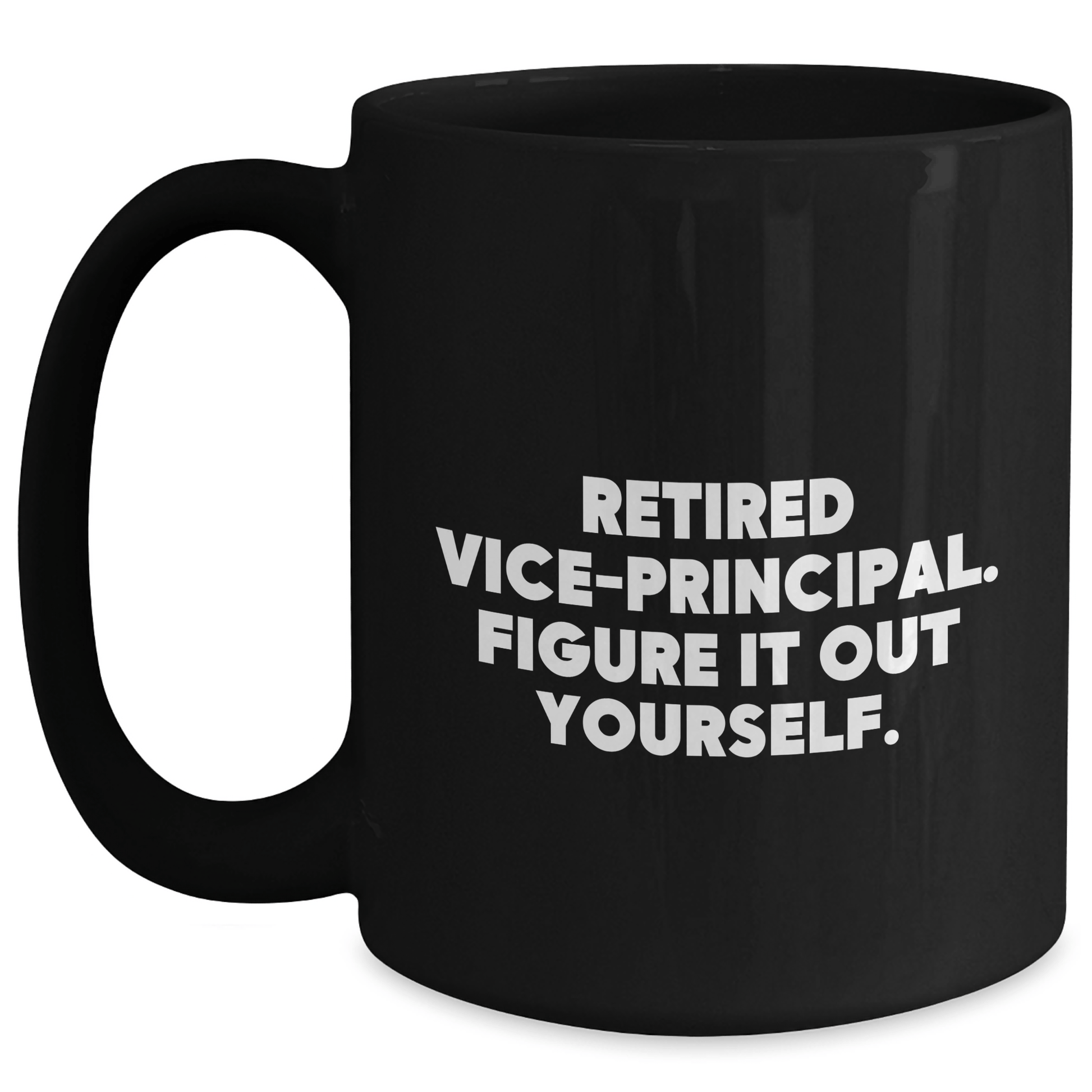 Funny Vice-Principal Quotes Black Coffee Mugs Gifts for Vice-Principal from Men, Unique Mother's Day Unique Gifts Black / 15oz
