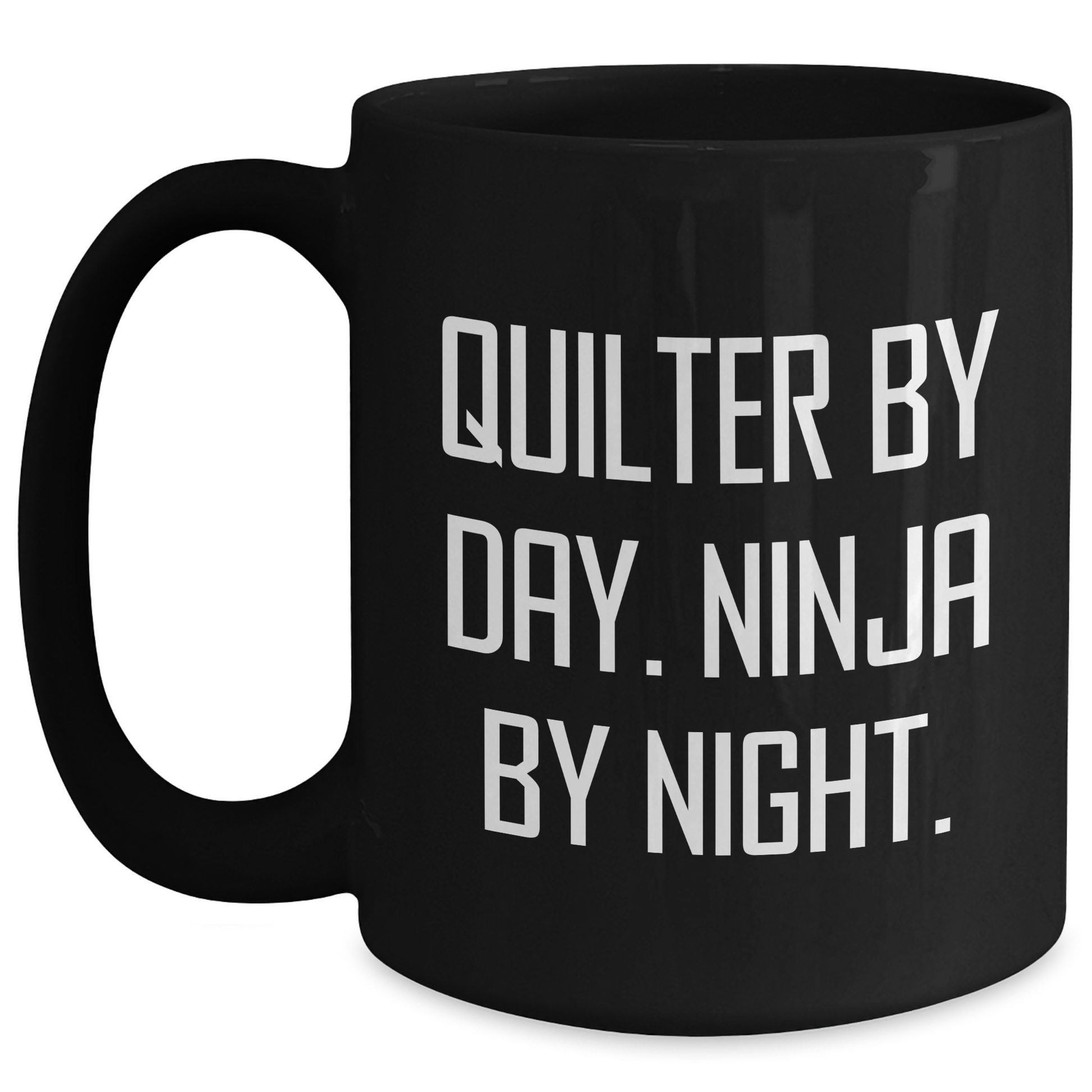 Quilter By Day, Ninja By Night Funny Black Coffee Mugs Gifts for Men from Family, Quilter Unique Father's Day Unique Gifts - Main
