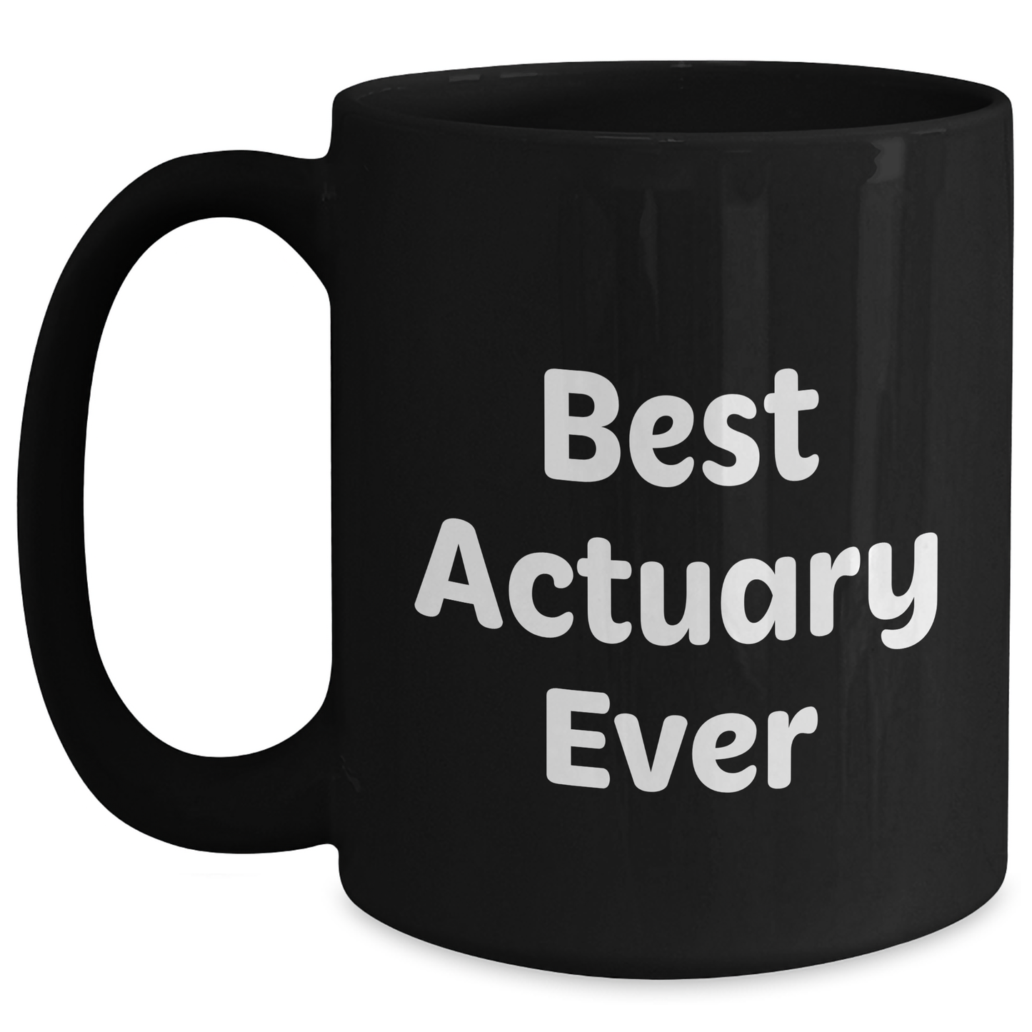 Best Actuary Ever Funny Quote Black Coffee Mug Gifts for Actuary on Father's Day from Family, Unique Actuary Gifts for Men - Main