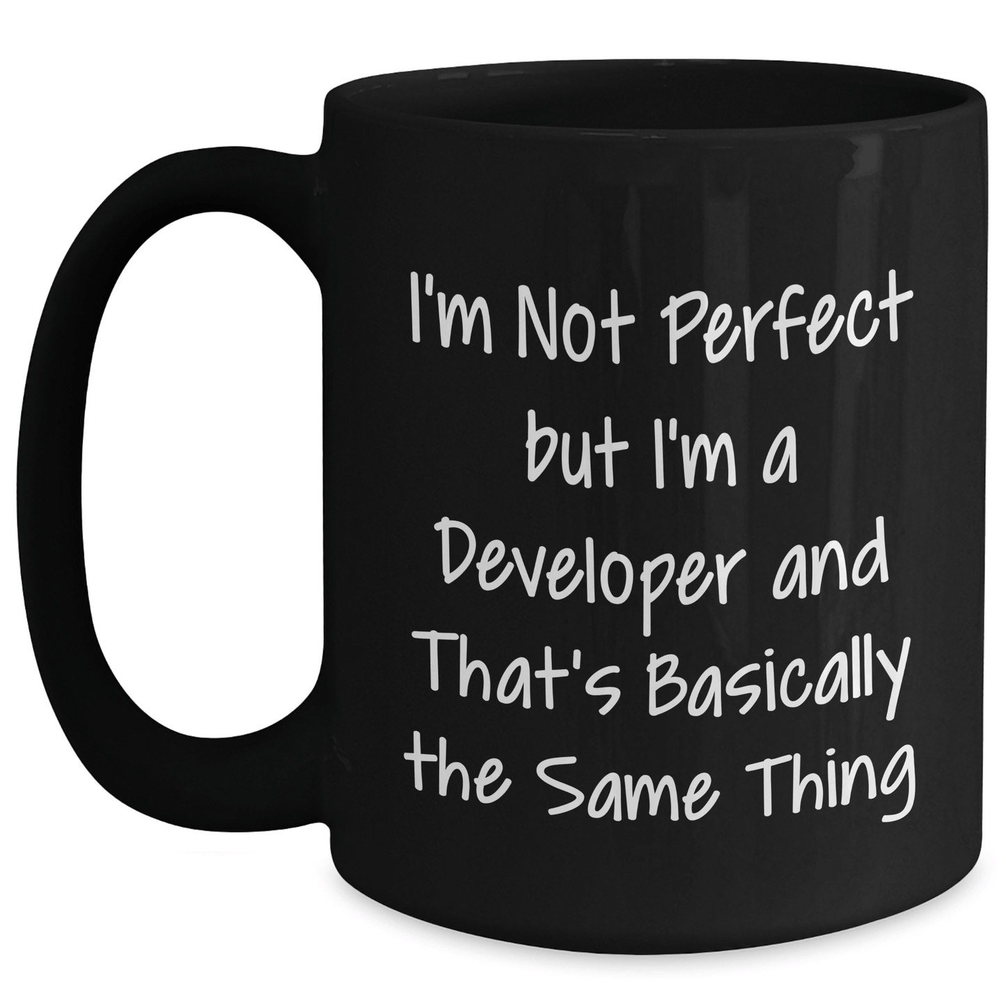 Funny Developer Mug Gifts from Friends, Coworkers, or Family - 'I'm Not Perfect But I'm A Developer And That's Basically The Same Thing' for Father's Day Unique Gifts for Men Black / 15oz