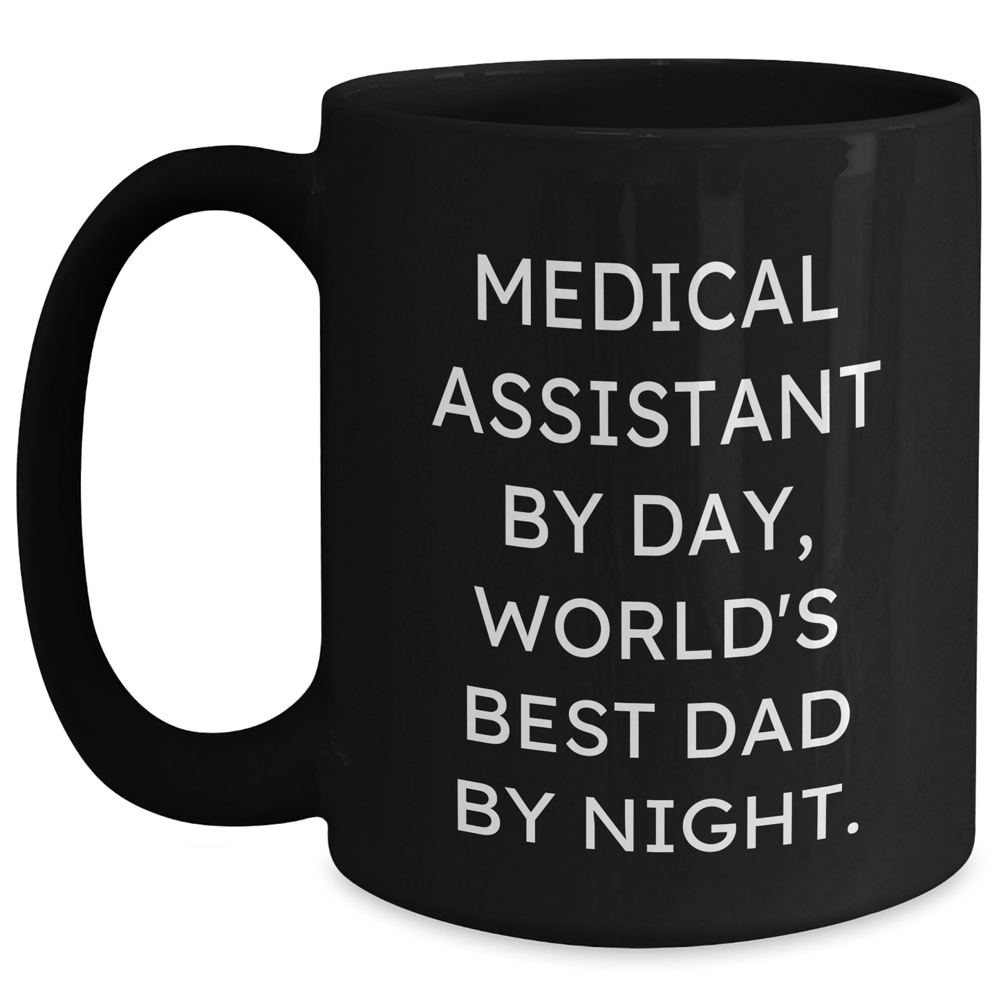 Medical Assistant Gifts, Funny Quote, Black Coffee Mug, Father's Day Unique Gifts from Family to Medical Assistant, Gifts for Medical Assistant - Main