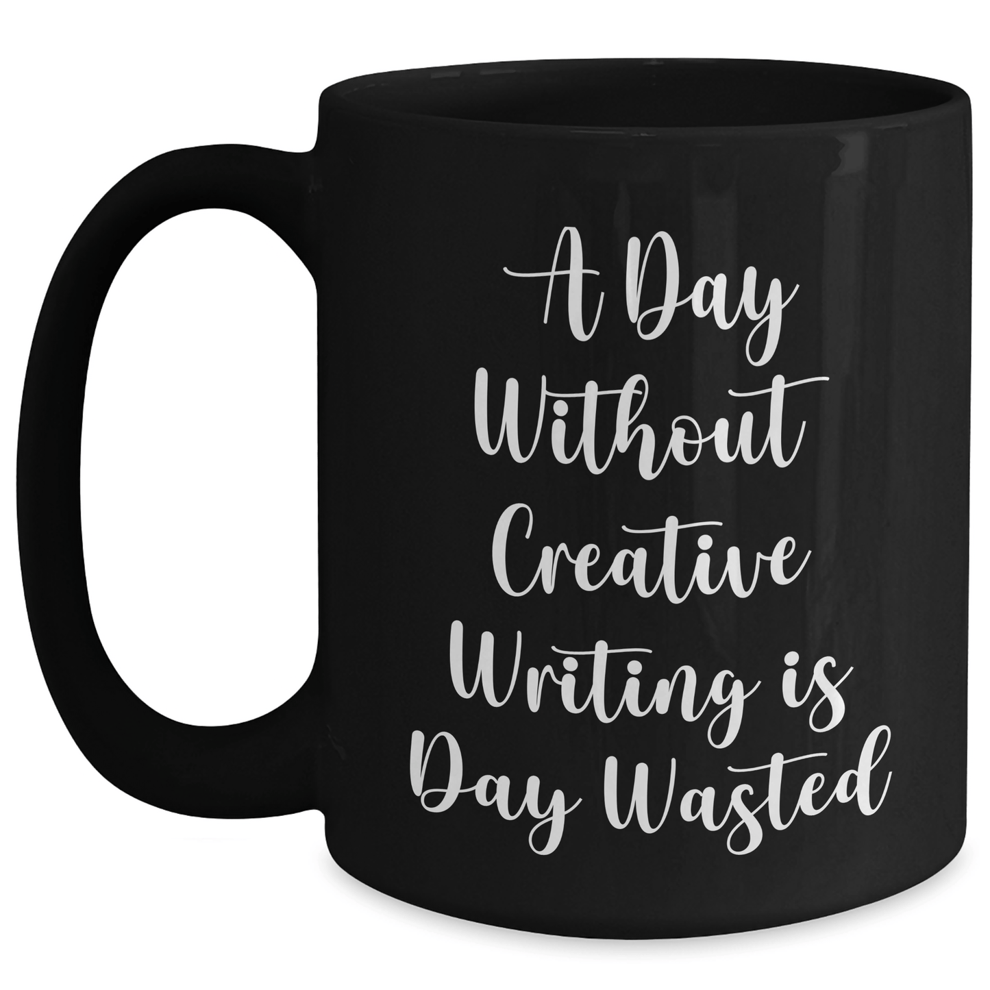 Funny Creative Writing Quote Black Coffee Mug | Inspirational Gifts for Creative Writers | Unique Father's Day Unique Gifts for Dad From Daughter Black / 15oz