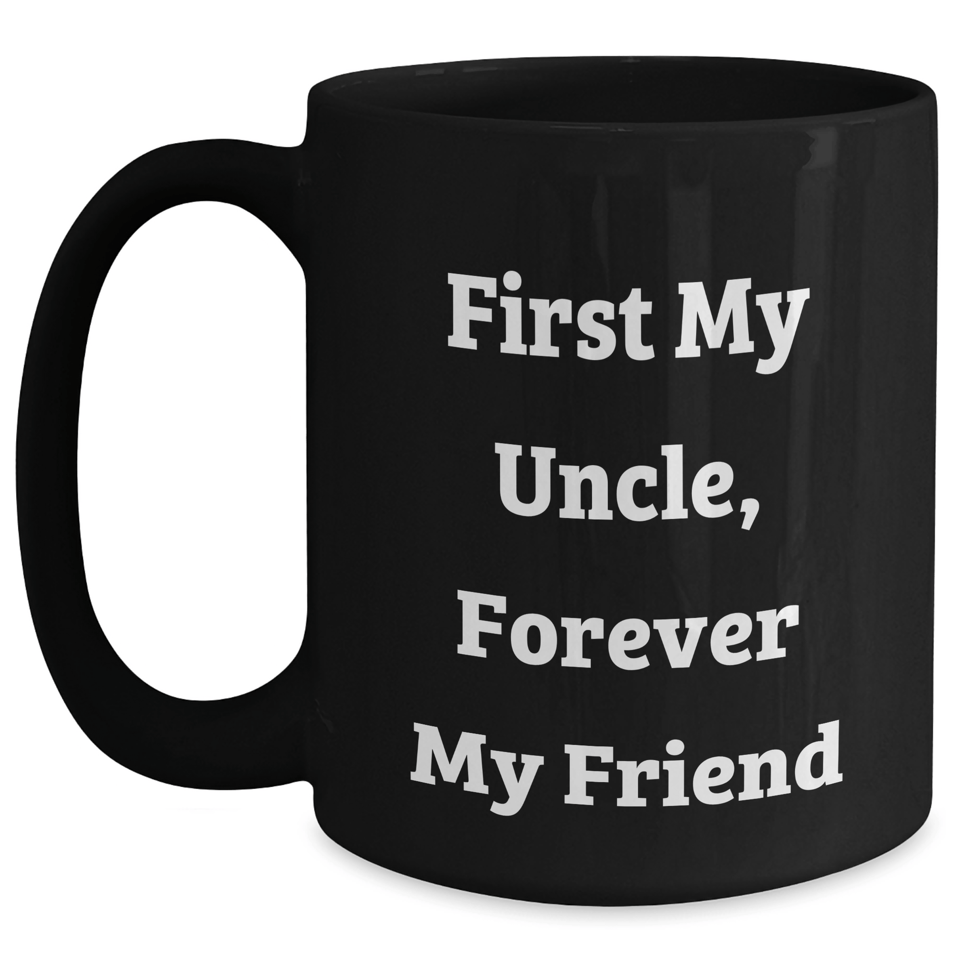 Funny Uncle Quotes Black Coffee Mug, Gifts from Men to Uncle, 11oz or 15oz, Microwave and Dishwasher Safe, Perfect for Mother's Day Black / 15oz