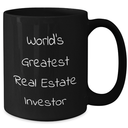 Funny Real Estate Investor Gift for Him, World's Greatest Quote on Black Coffee Mug, Perfect for Graduation, Gifts from Men to Real Estate Investor Friends