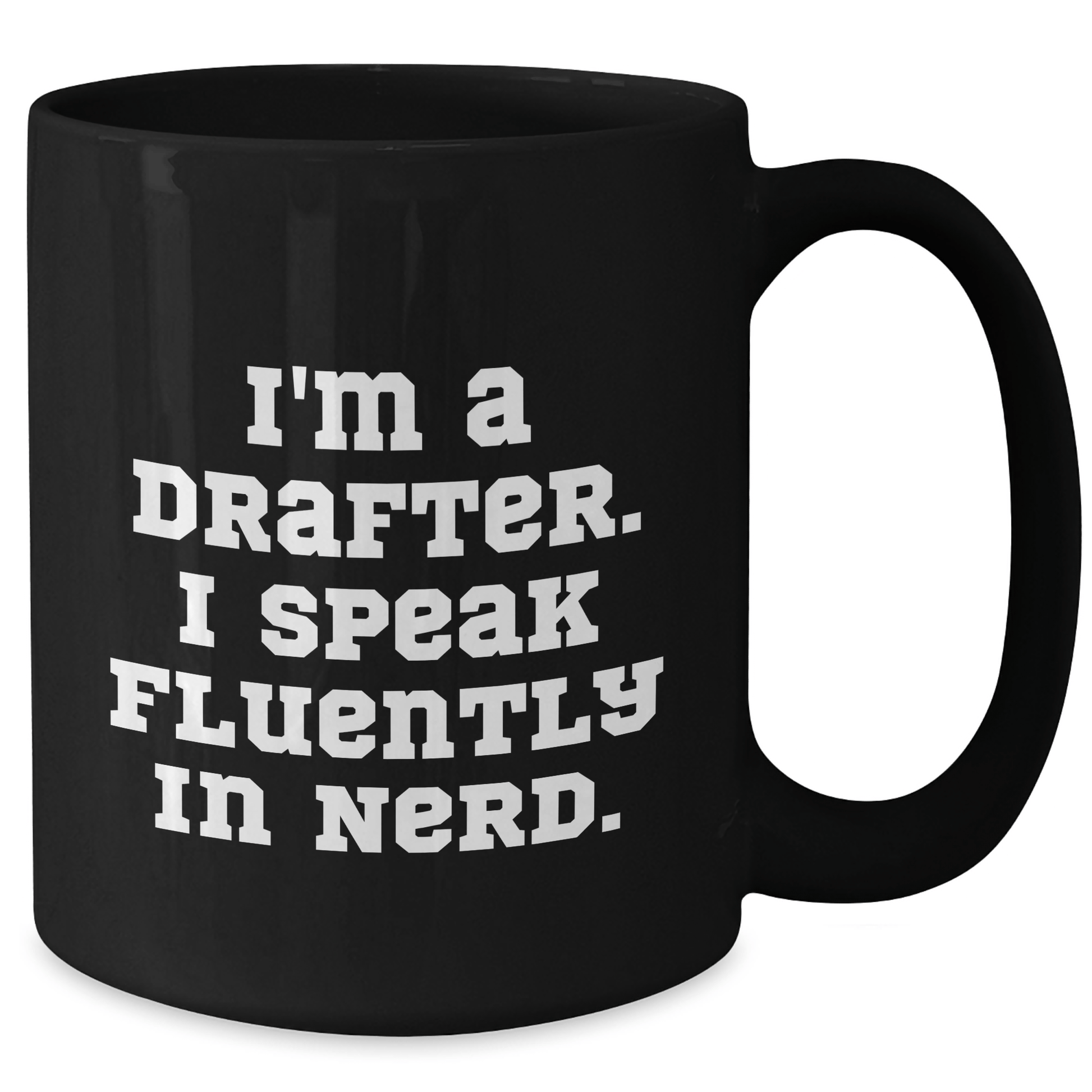 Funny Drafter Gifts, 'I'm A Drafter. I Speak Fluently In genius.' Black Coffee Mug for Father's Day, Gifts from Men to Drafter