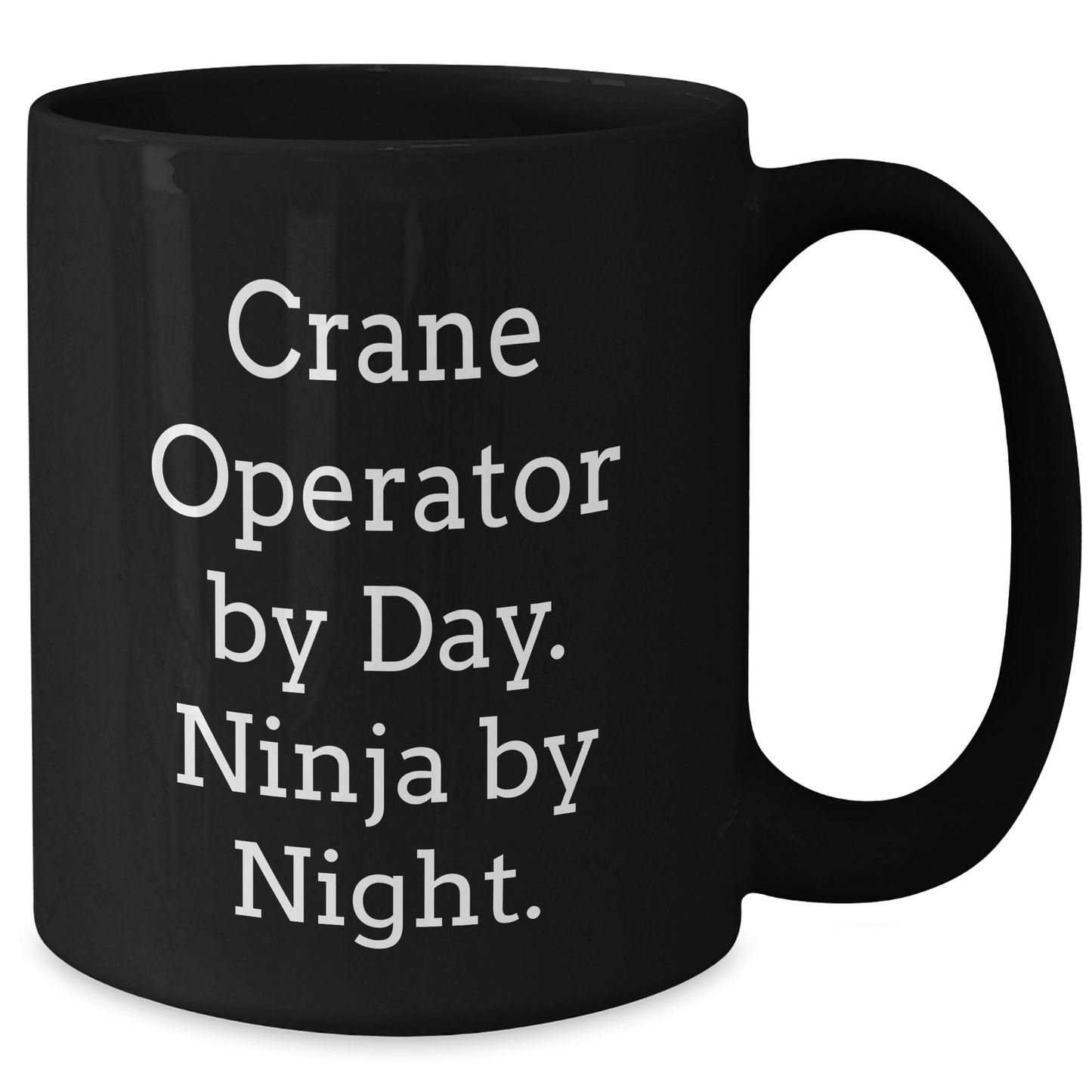 Crane Operator Gifts, Funny Quotes, Father's Day Unique Gifts from Men to Crane Operator Friends, Black Coffee Mug