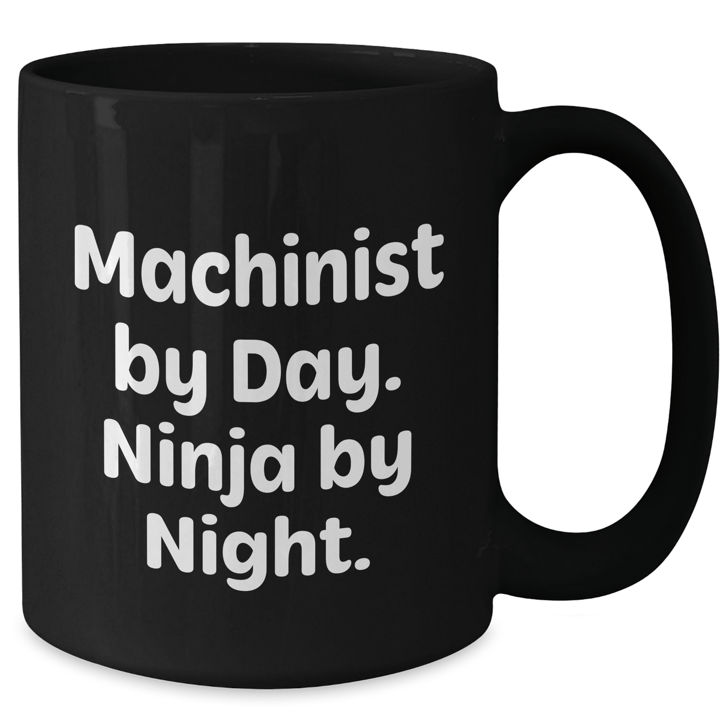 Machinist Gifts by Day, Ninja by Night - Funny Black Coffee Mug for Father's Day, Gifts from Men to Machinist Friends and Family