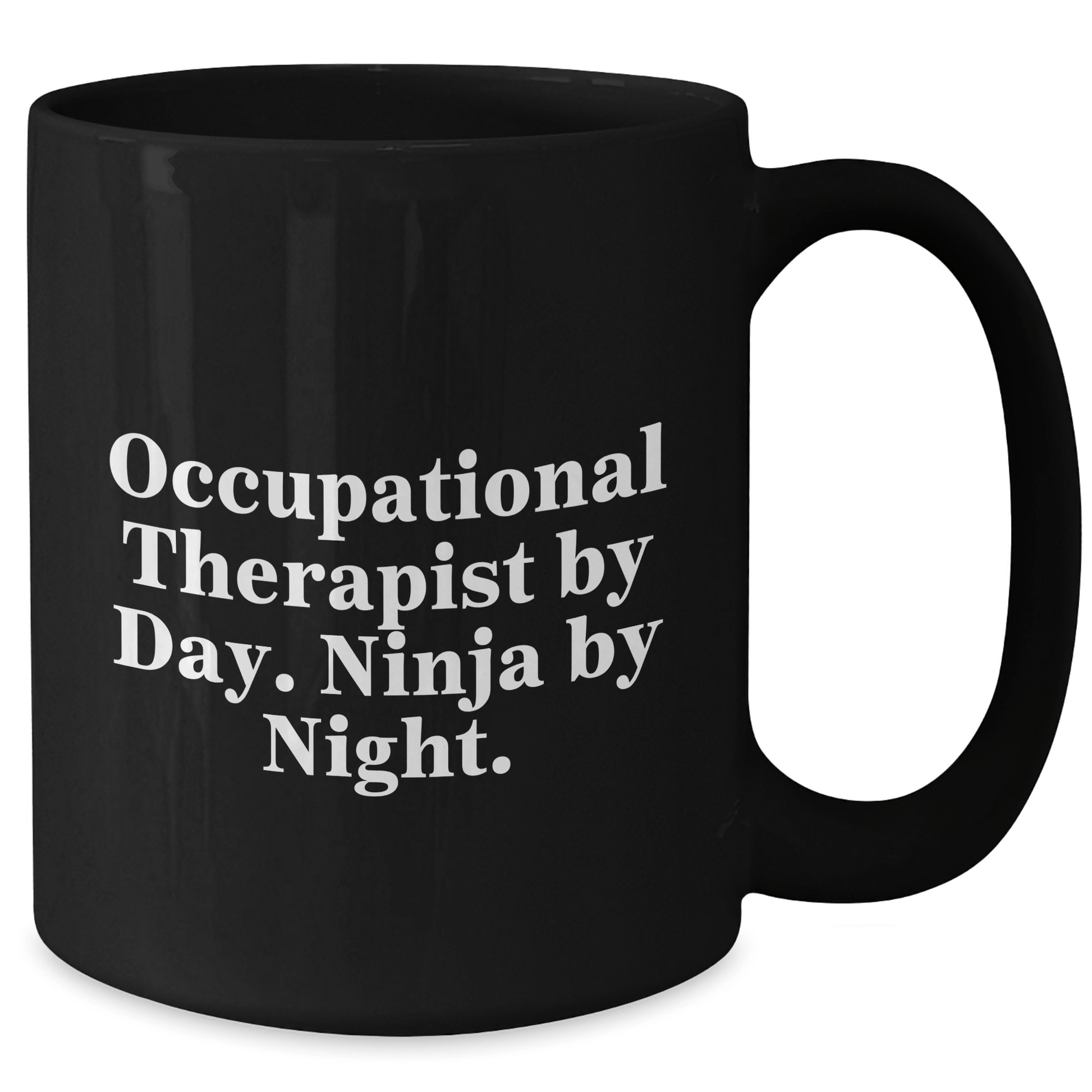 Occupational Therapist Gifts, Funny Quote Coffee Mug, Gifts from Friends, Graduation Unique Gifts for Occupational Therapist, 11oz/15oz Black Ceramic Mug