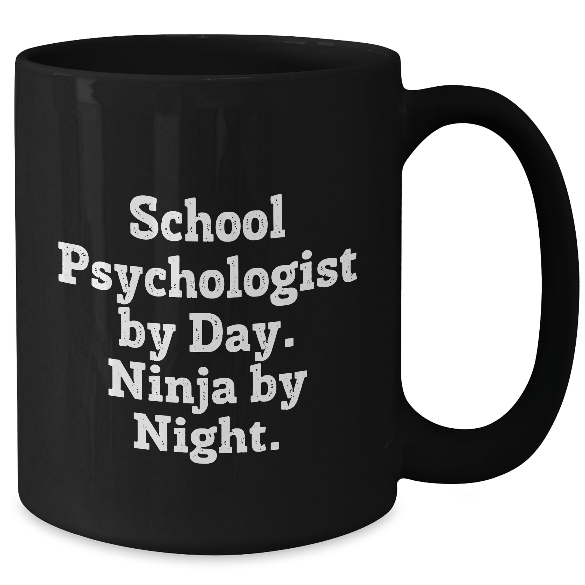 School Psychologist By Day, Ninja By Night. Funny Black Coffee Mug Gifts from Men to School Psychologists on Father's Day