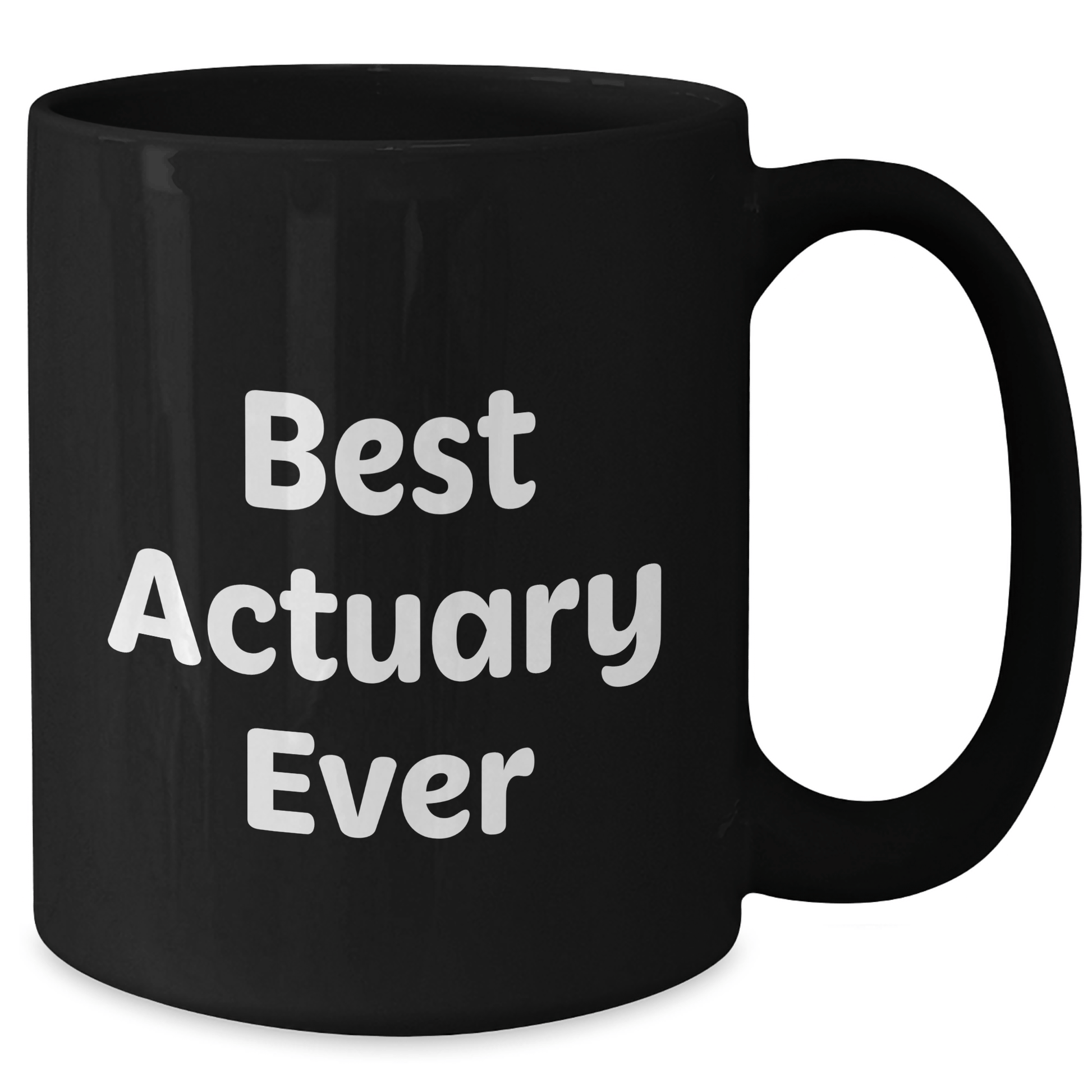 Best Actuary Ever Funny Quote Black Coffee Mug Gifts for Actuary on Father's Day from Family, Unique Actuary Gifts for Men