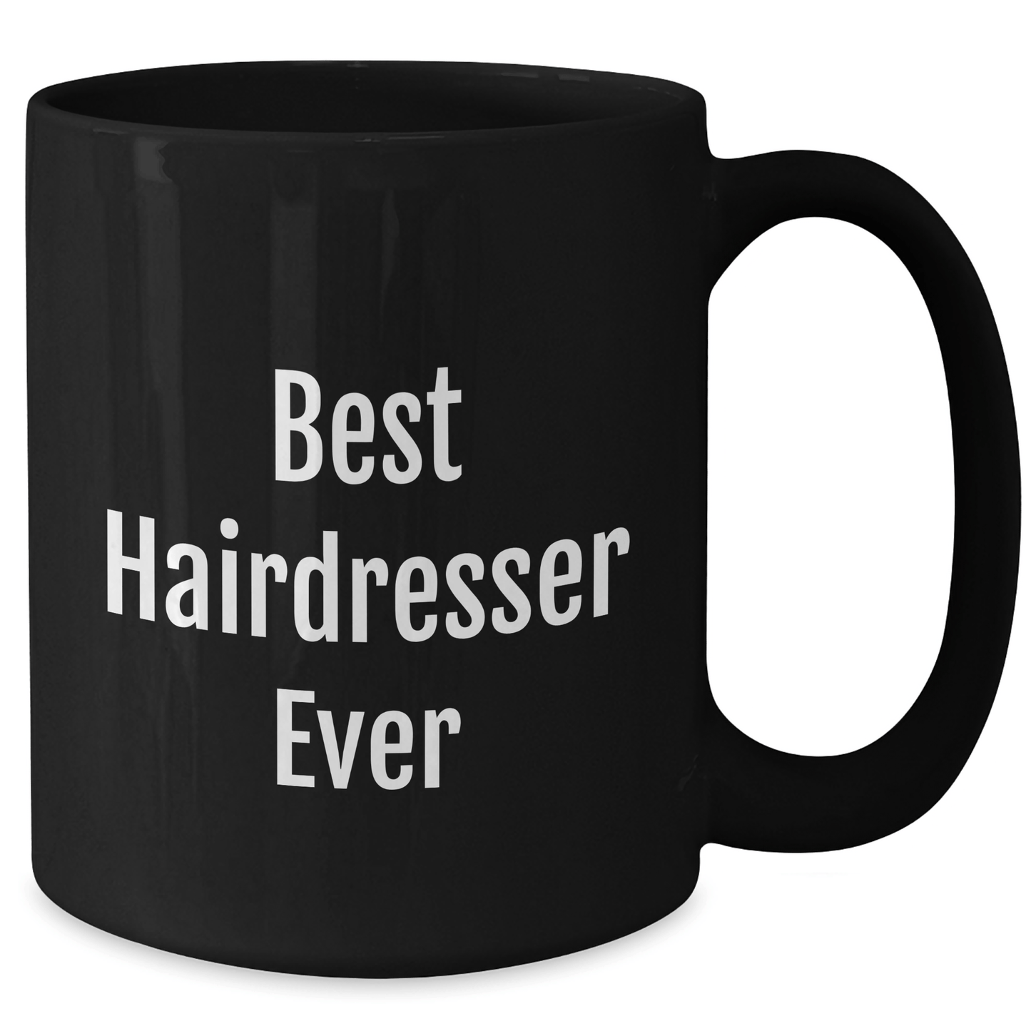 Gifts from Friends for the Best Hairdresser Ever, Funny Quote Black Coffee Mug, Mother's Day Unique Gifts