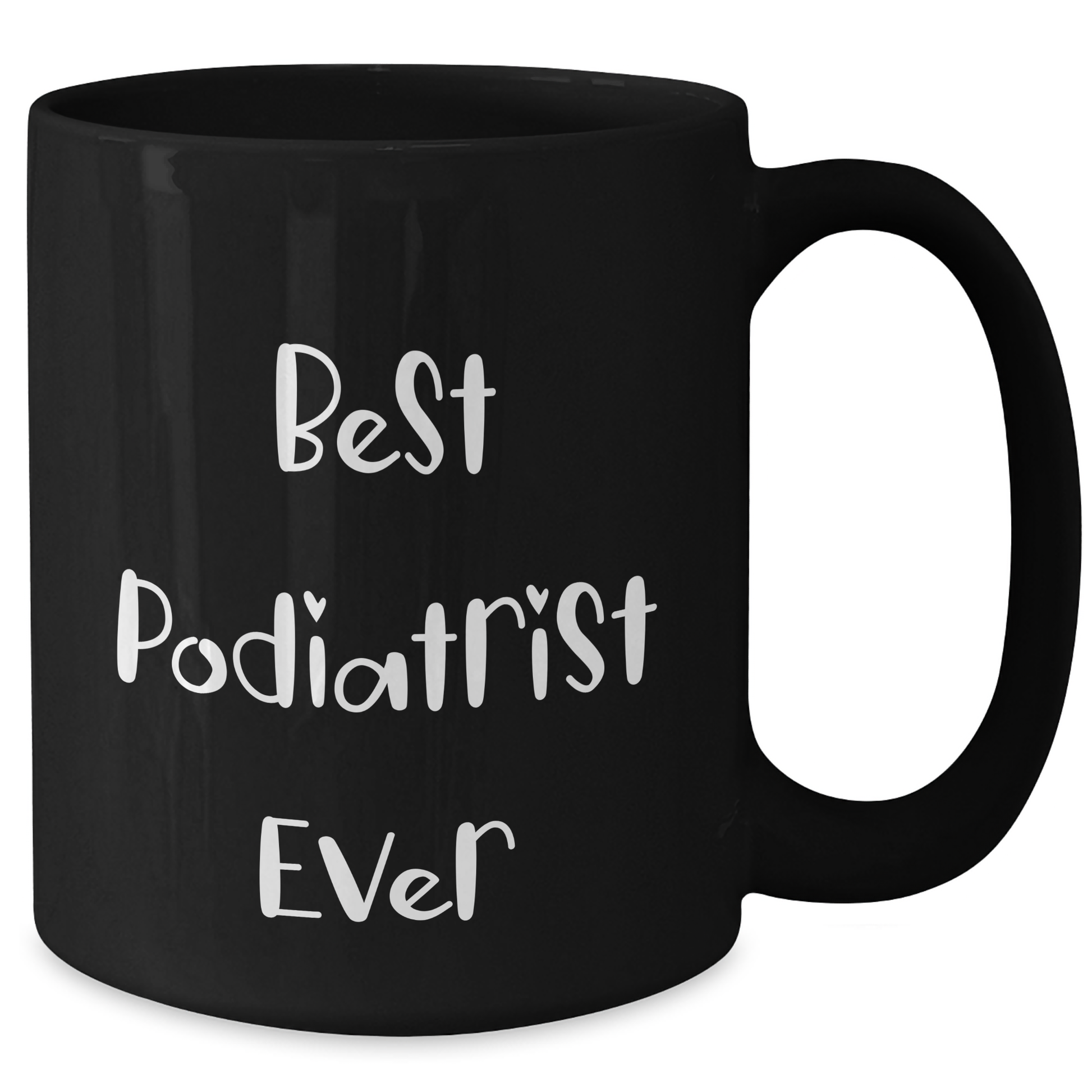 Funny Quote Podiatrist Gifts, Best Ever, Black Coffee Mug for Father's Day, Gifts from Men to Podiatrist - Additional
