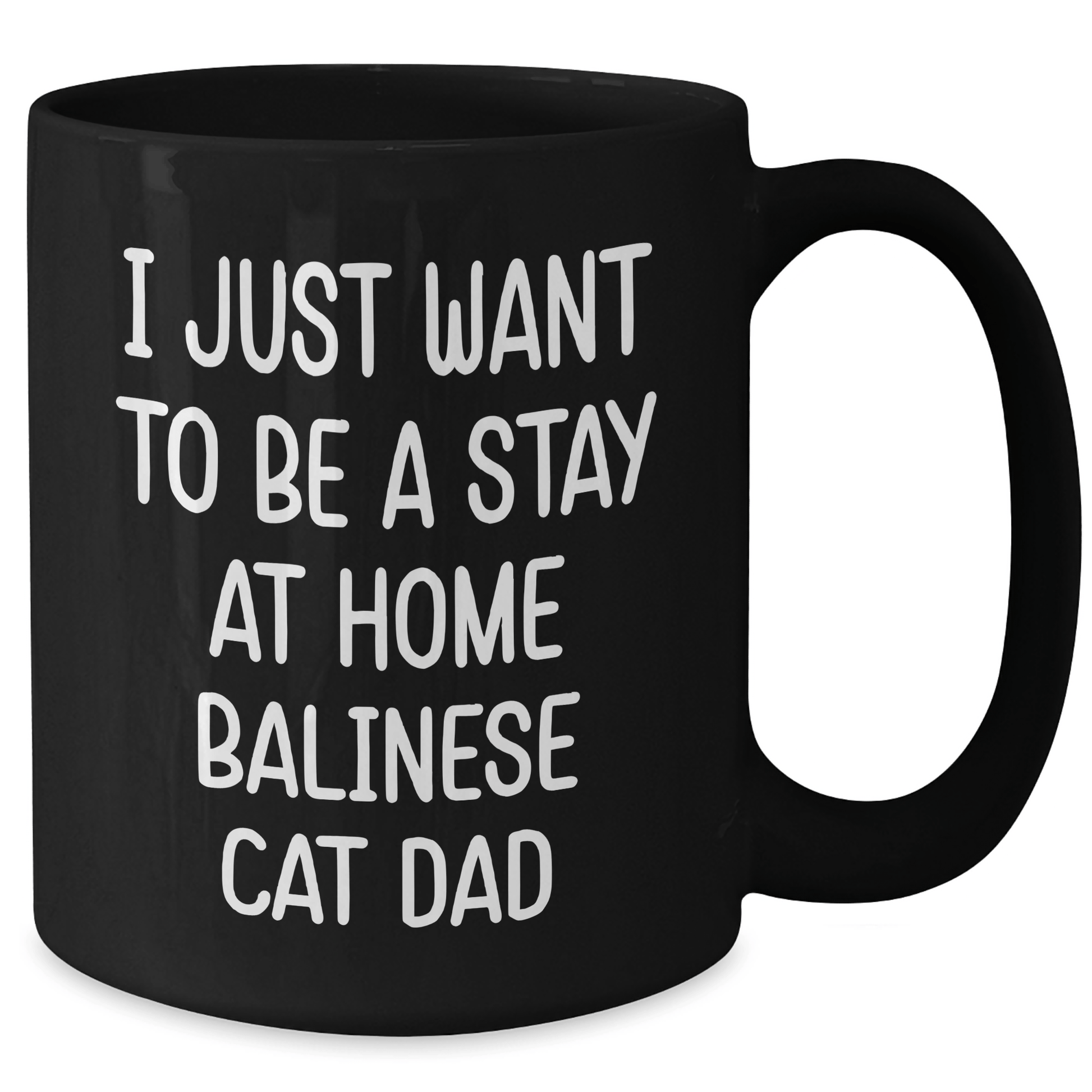 Funny Balinese Cat Dad Gifts, I Just Want To Be A Stay At Home Balinese Cat Dad Black Coffee Mug for Men, Unique Father's Day, Gifts from Men to Family, Friends, Coworkers, and Balinese Cat Lovers