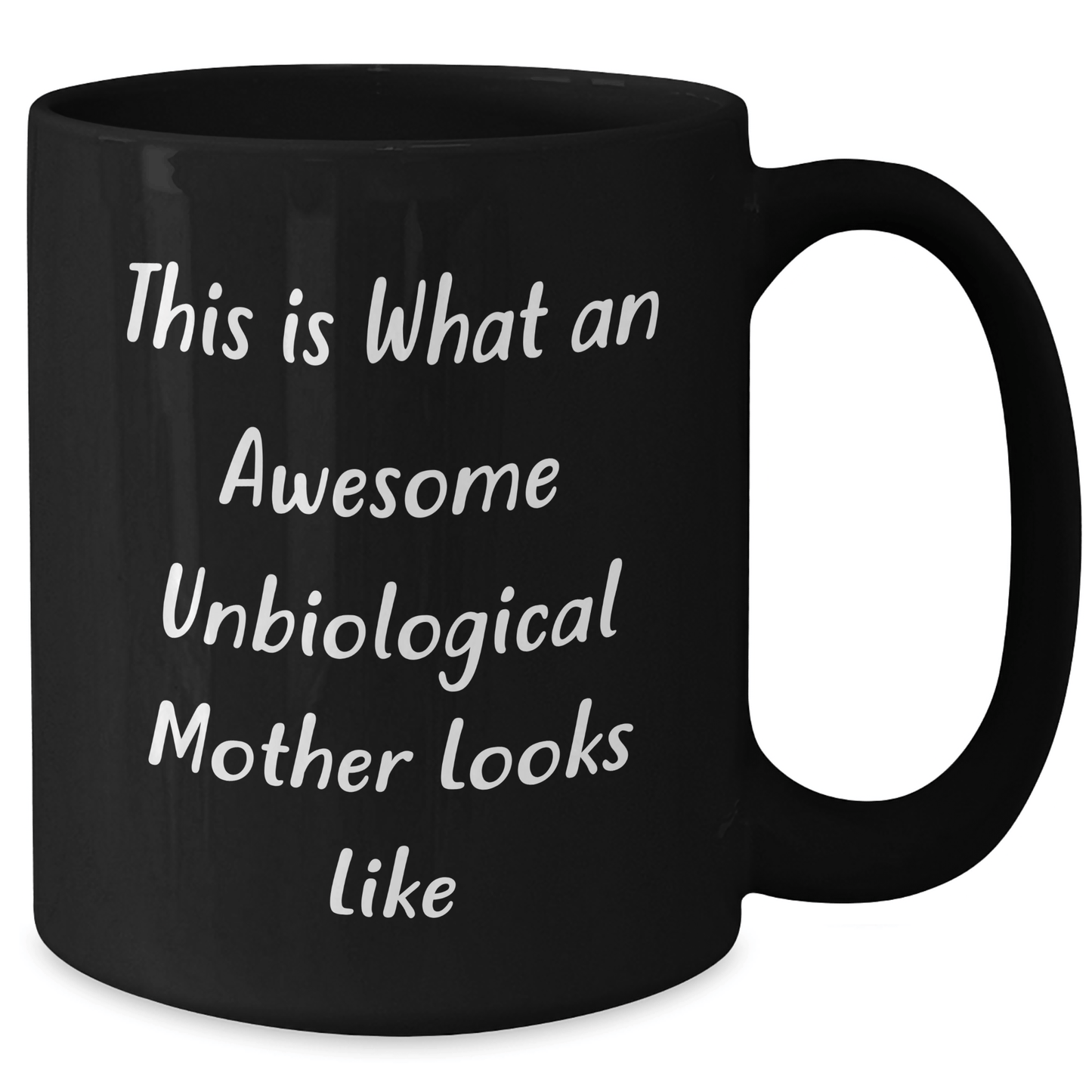 Unbiological Mother Gifts, Funny Quote Black Coffee Mug, Father's Day Unique Gifts from Friends to Unbiological Mother