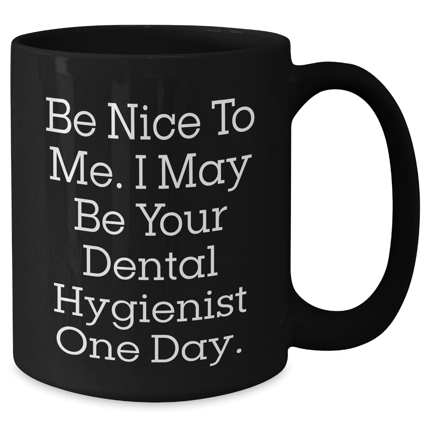 Gifts from Friends to Dental Hygienist, Funny Quote Mug for Her on Mother's Day, Black 11oz Coffee Cup