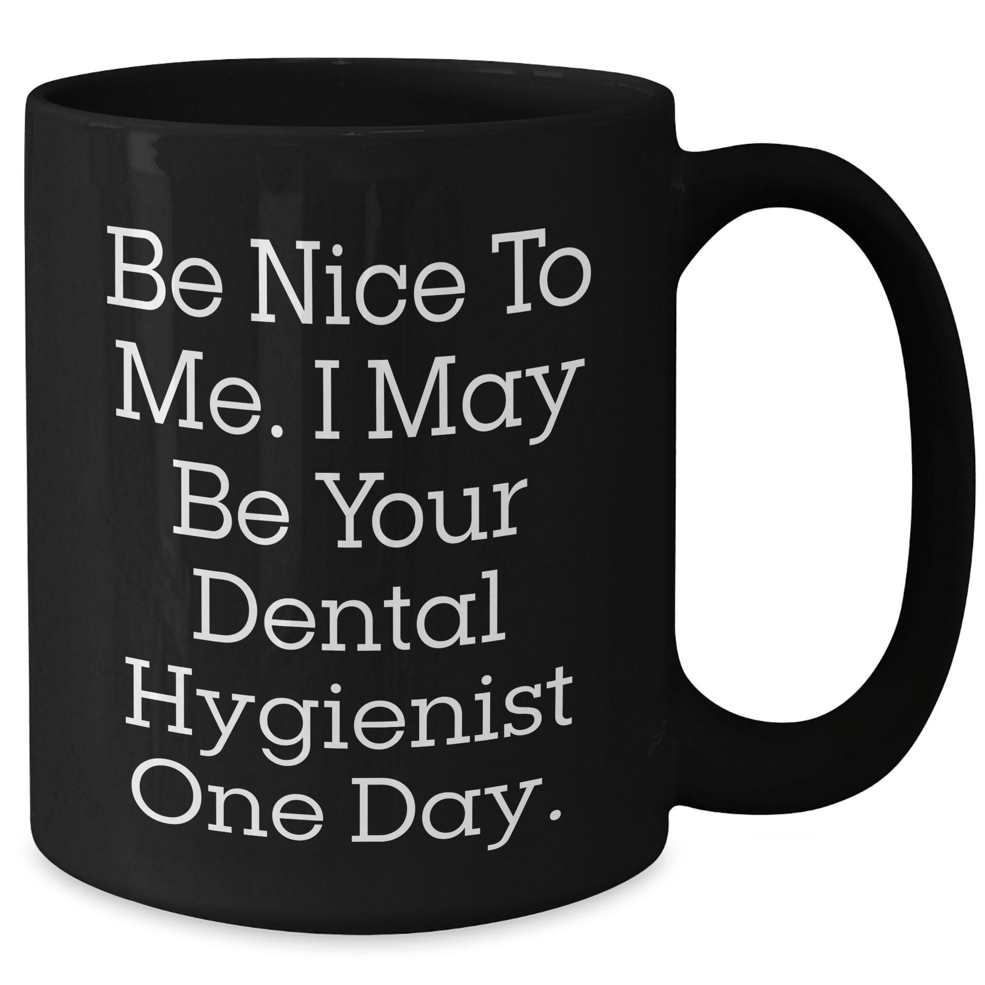 Gifts from Friends to Dental Hygienist, Funny Quote Mug for Her on Mother's Day, Black 11oz Coffee Cup