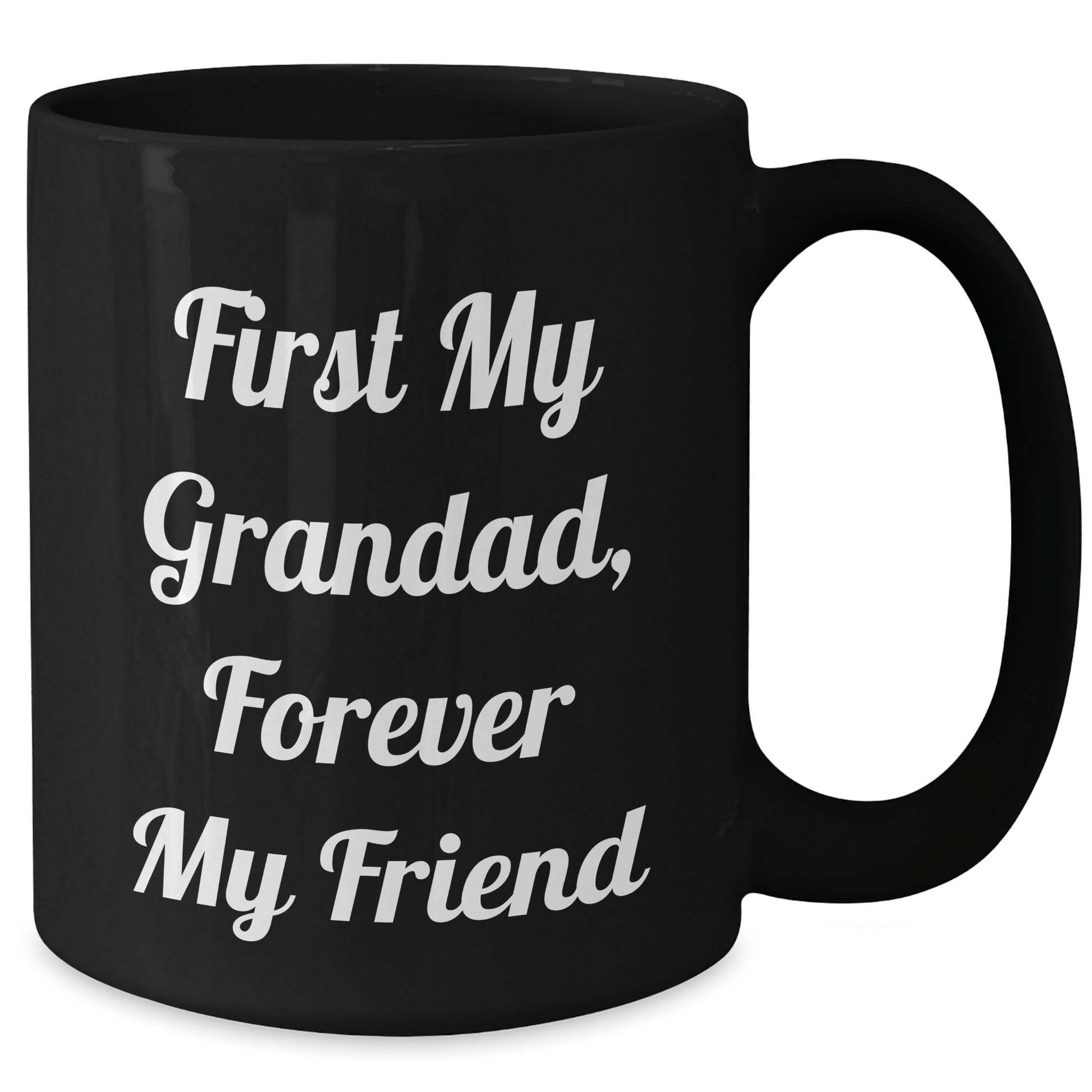Funny Grandad Gifts, First My Grandad, Forever My Friend, Black Coffee Mug for Men, Women, Family, Gifts from Grandad, Gifts for Grandad, Mother's Day Unique Gifts
