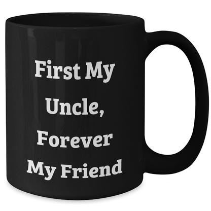 Funny Uncle Quotes Black Coffee Mug, Gifts from Men to Uncle, 11oz or 15oz, Microwave and Dishwasher Safe, Perfect for Mother's Day