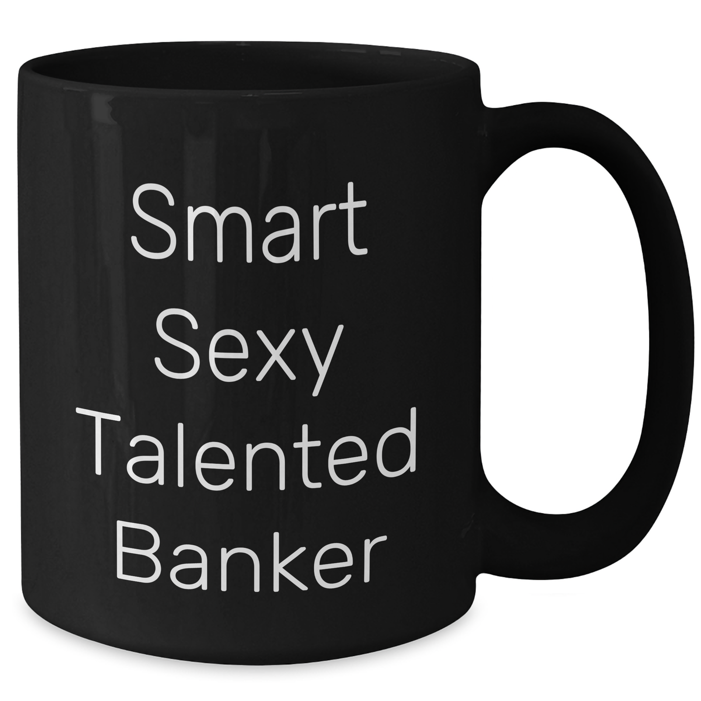 Funny Banker Gifts from Friends for Mother's Day - Black Coffee Mug, 'Smart Sexy Talented' - Additional