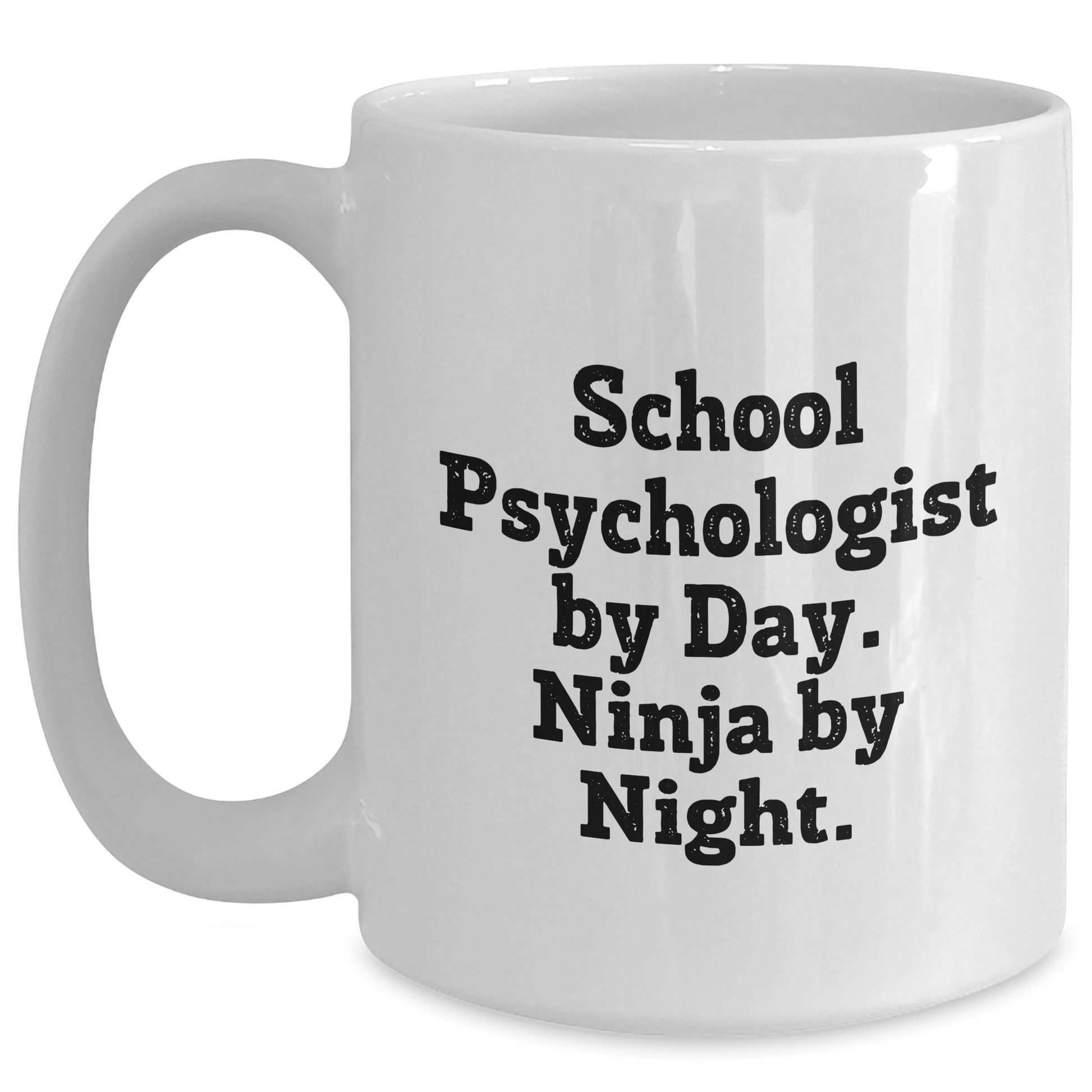 Funny School Psychologist Gifts - White Coffee Mug for School Psychologist By Day. Ninja By Night. - Gifts from Family for Father's Day - Main