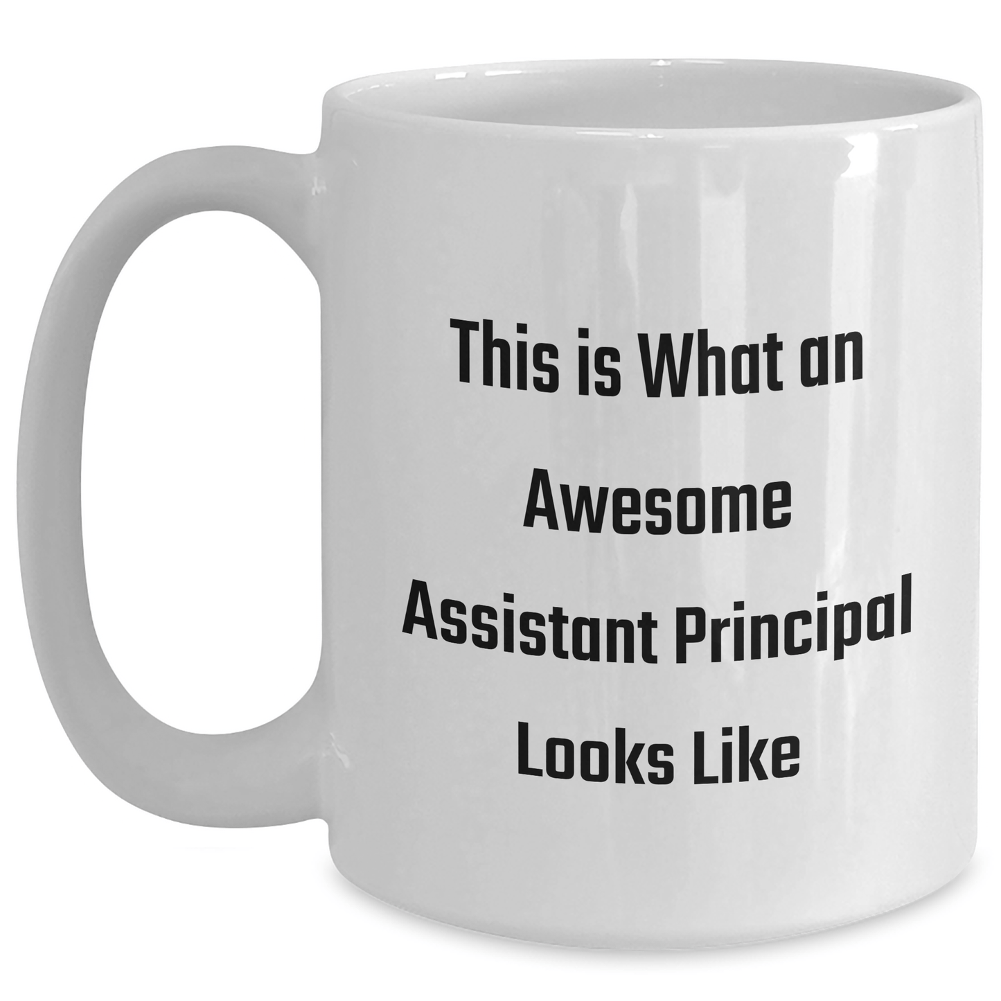 Funny Assistant Principal Gifts from Friends - White Coffee Mug with 'This Is What An Awesome Assistant Principal Looks Like' - Father's Day Unique Gifts for Men White / 15oz