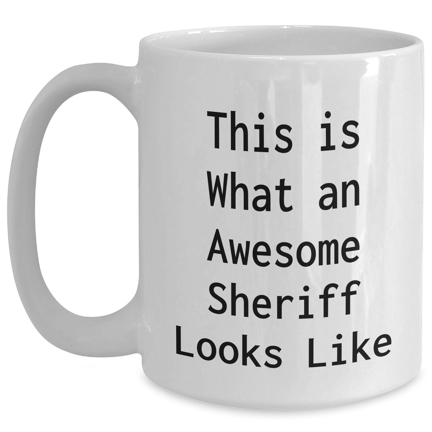 Funny Sheriff Gifts for Men - White Coffee Mug 'This Is What An Awesome Sheriff Looks Like' - Gifts from Friends for Father's Day - Main