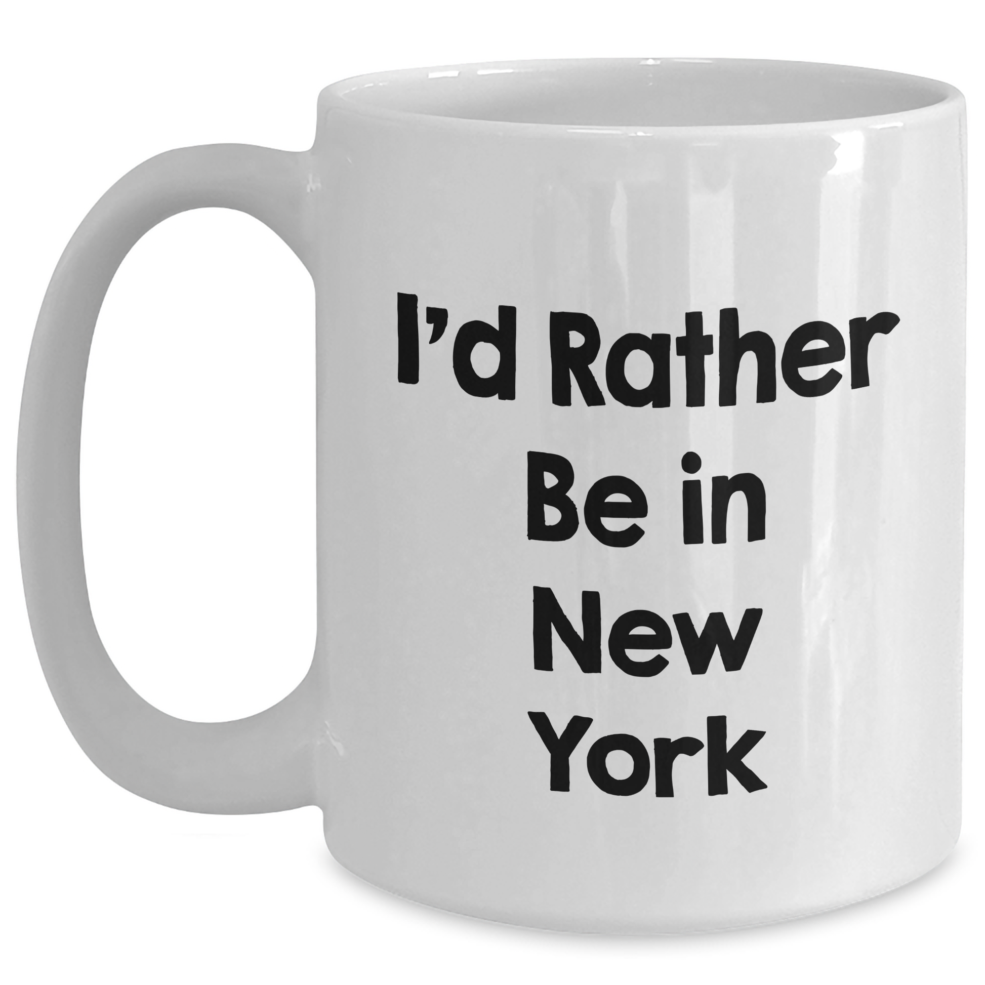 Funny New York City Coffee Mugs, I'd Rather Be In New York, Gifts from Friends, Family, or Coworkers for Father's Day - Main