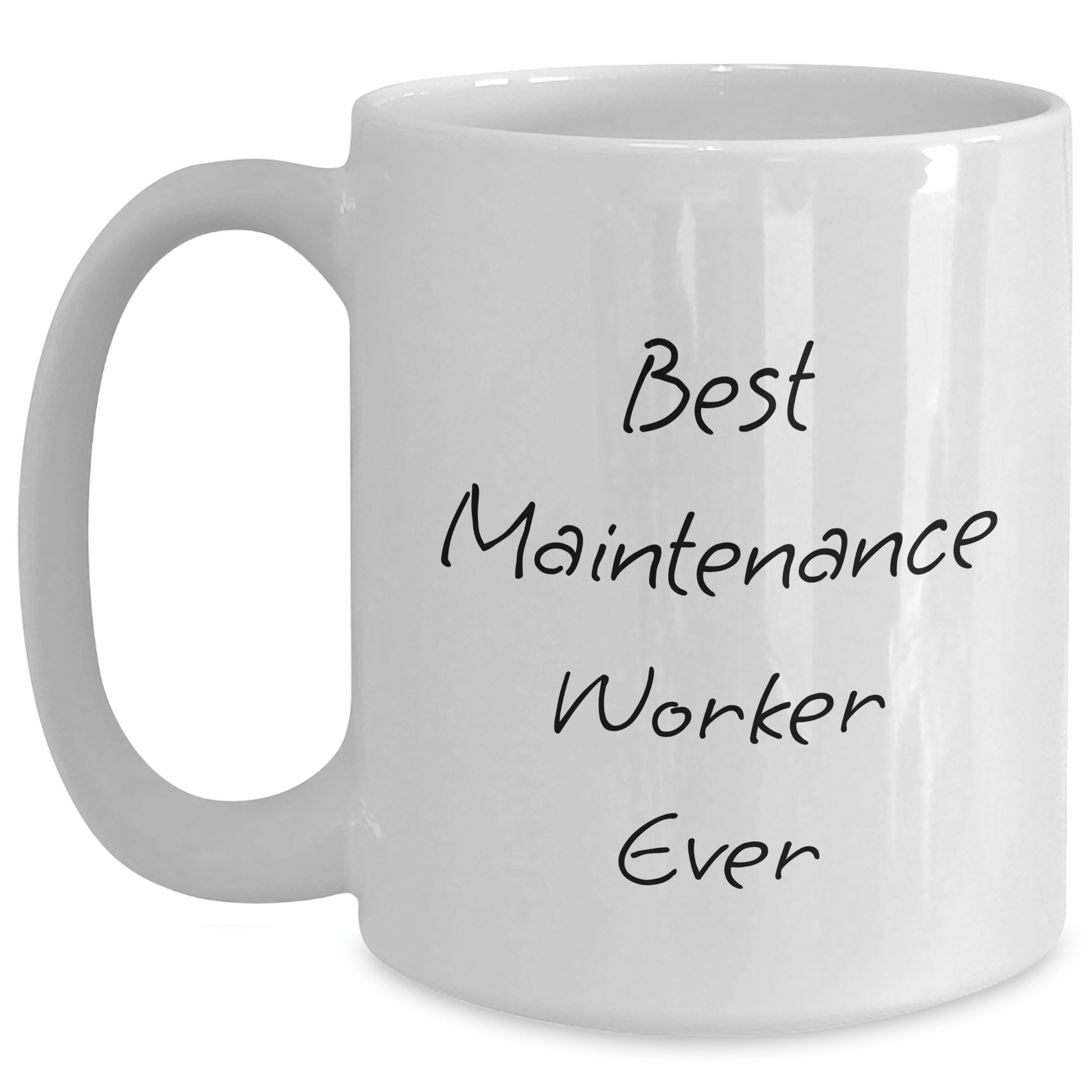Funny Maintenance Worker Gifts from Friends, Mother's Day Unique Gifts for Best Maintenance Worker Ever White Coffee Mug, 11oz or 15oz Ceramic Mugs White / 15oz
