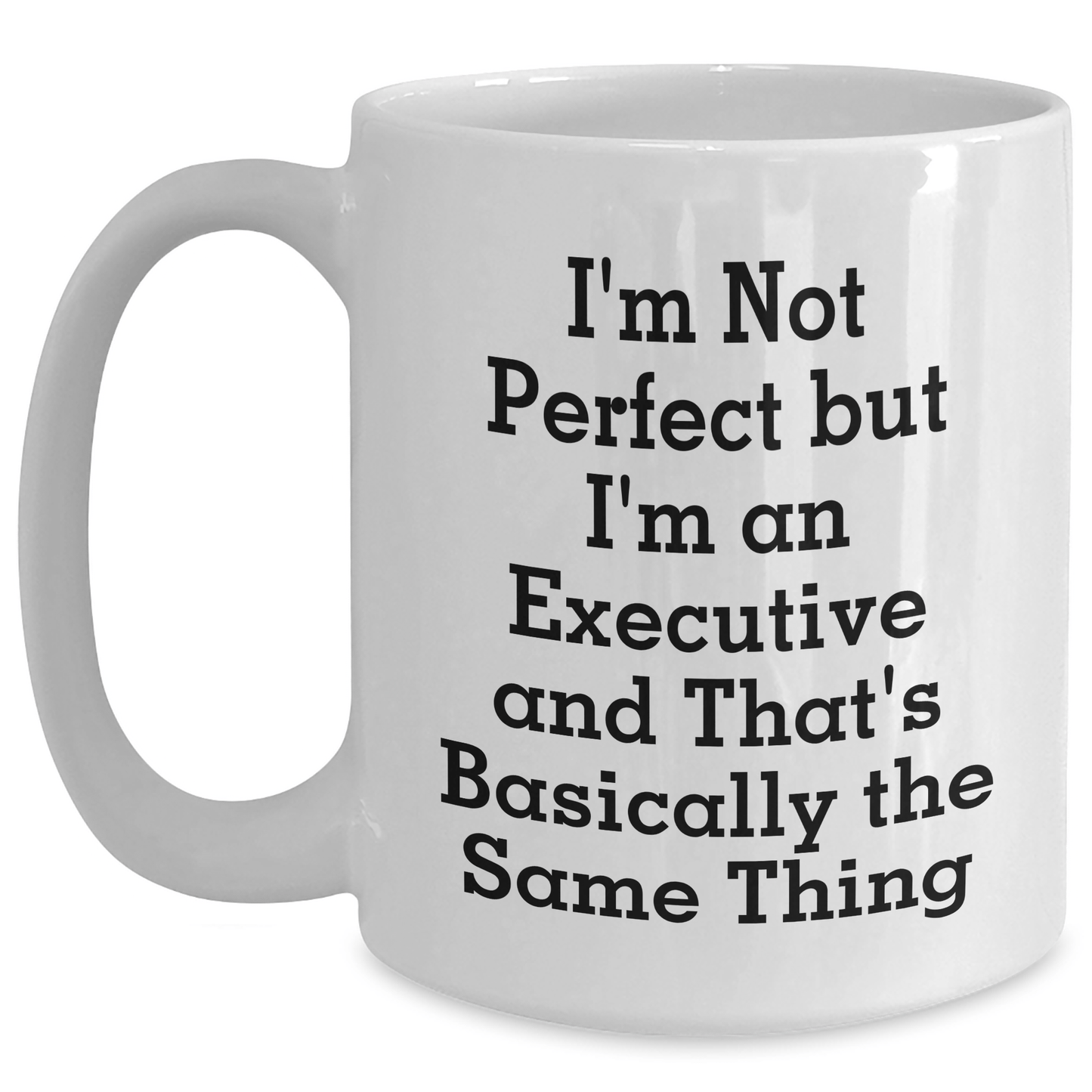 Executive Humor Gifts from Men to Executive Friends, White Coffee Mug for Father's Day Unique Executive Gifts White / 15oz