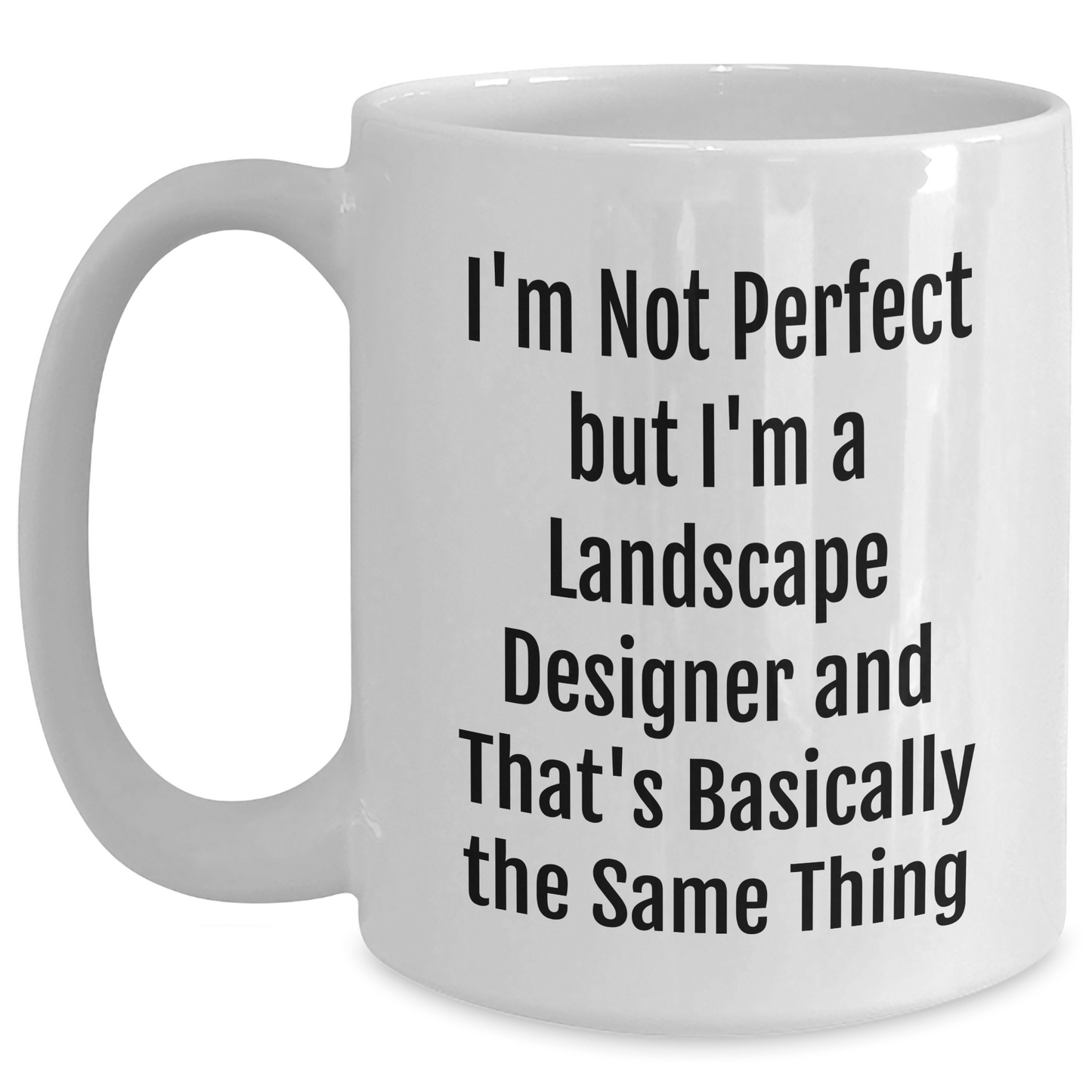 Funny Landscape Designer Gifts from Friends to Landscape Designers on Father's Day White Coffee Mug White / 15oz
